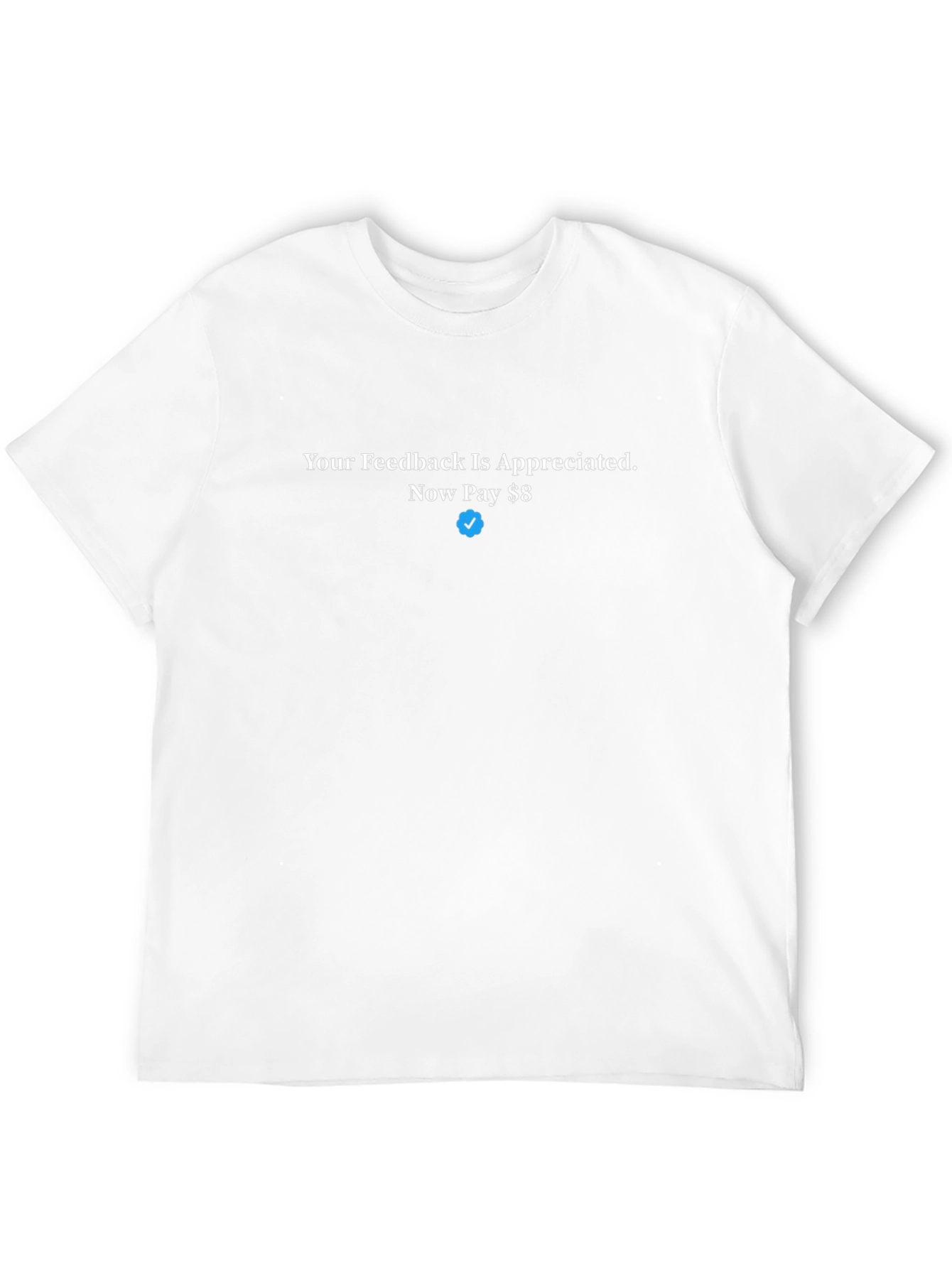 Your Feedback Appreciated T-Shirt