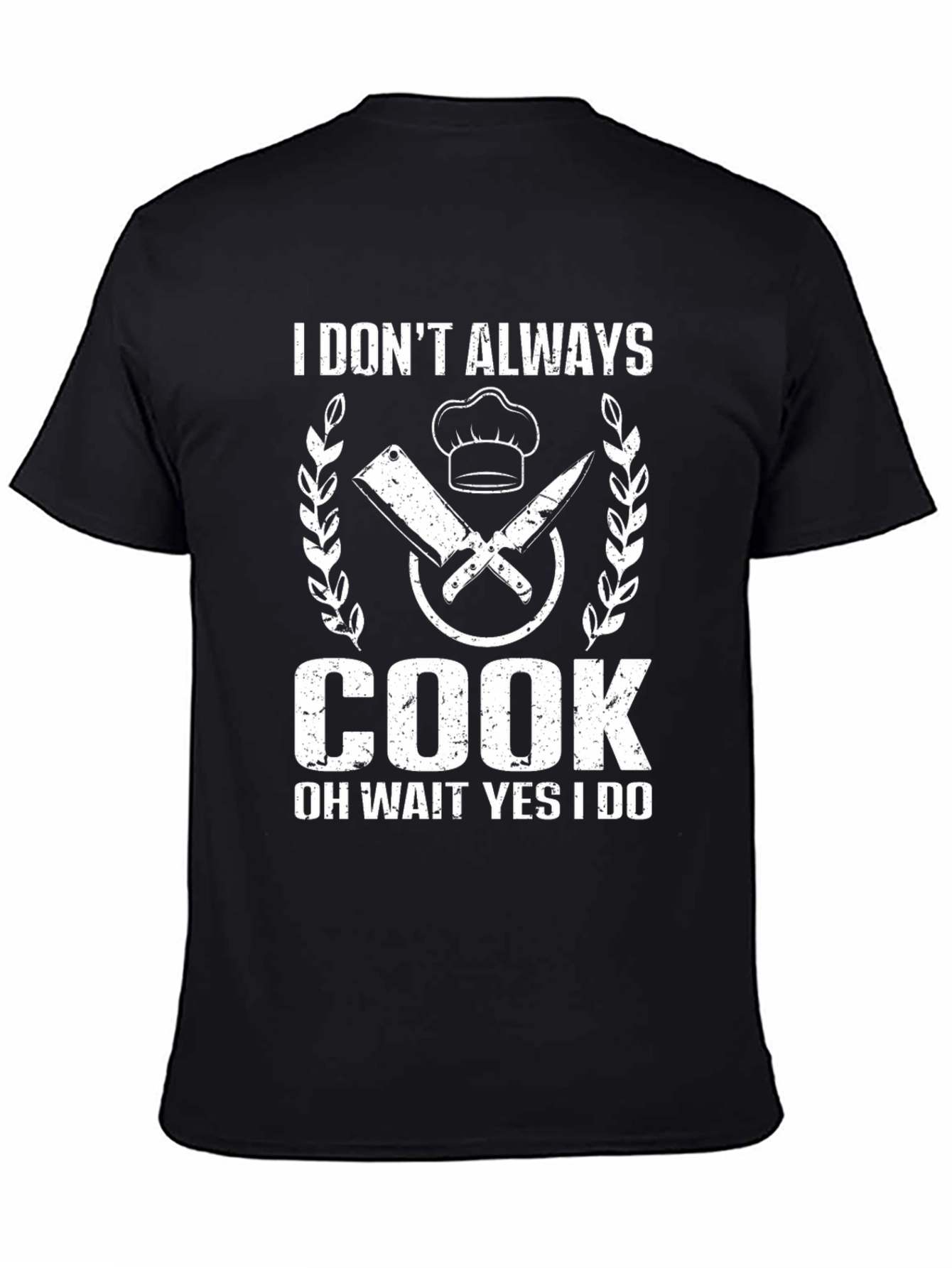 Funny Chef T-Shirt - I Dont Always Cook