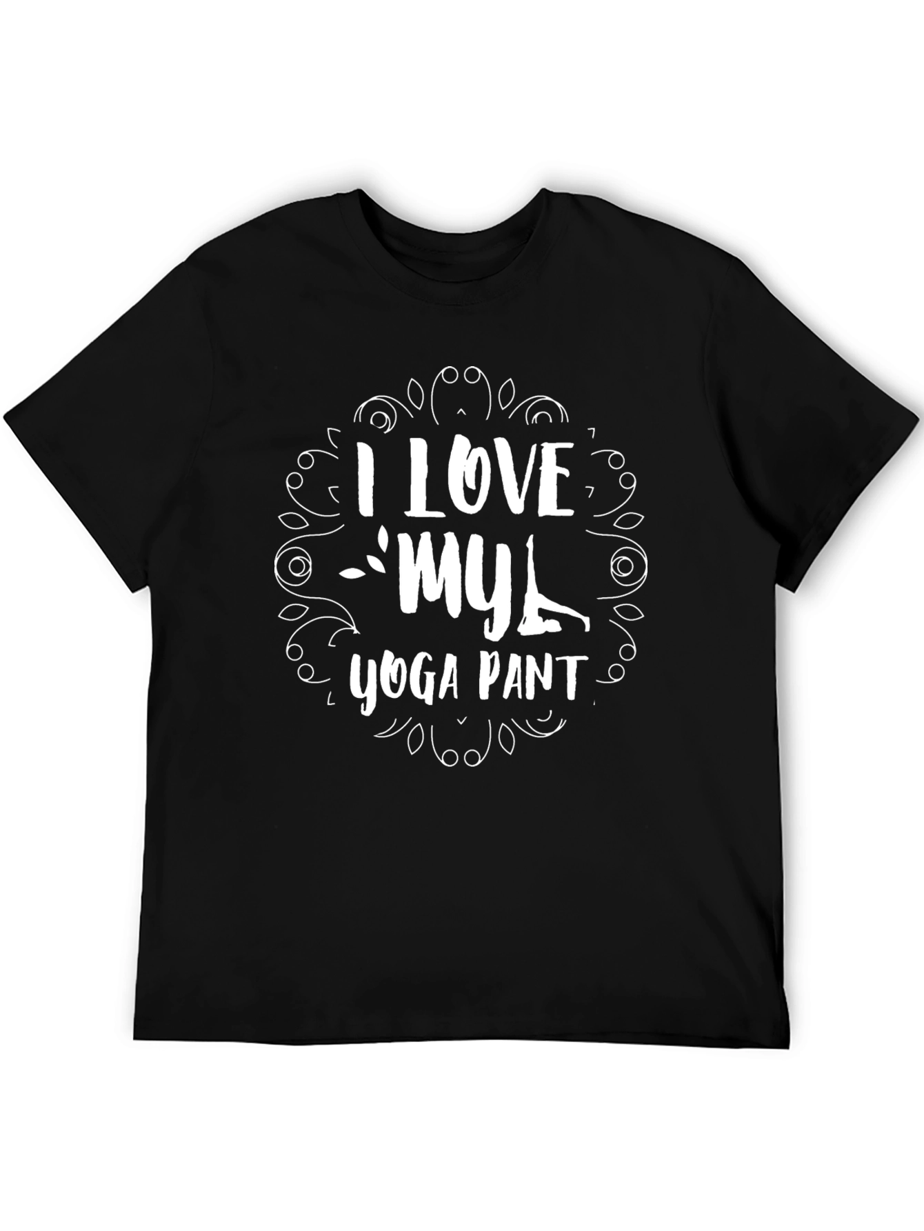 I Love My Yoga Pant Black T-Shirt