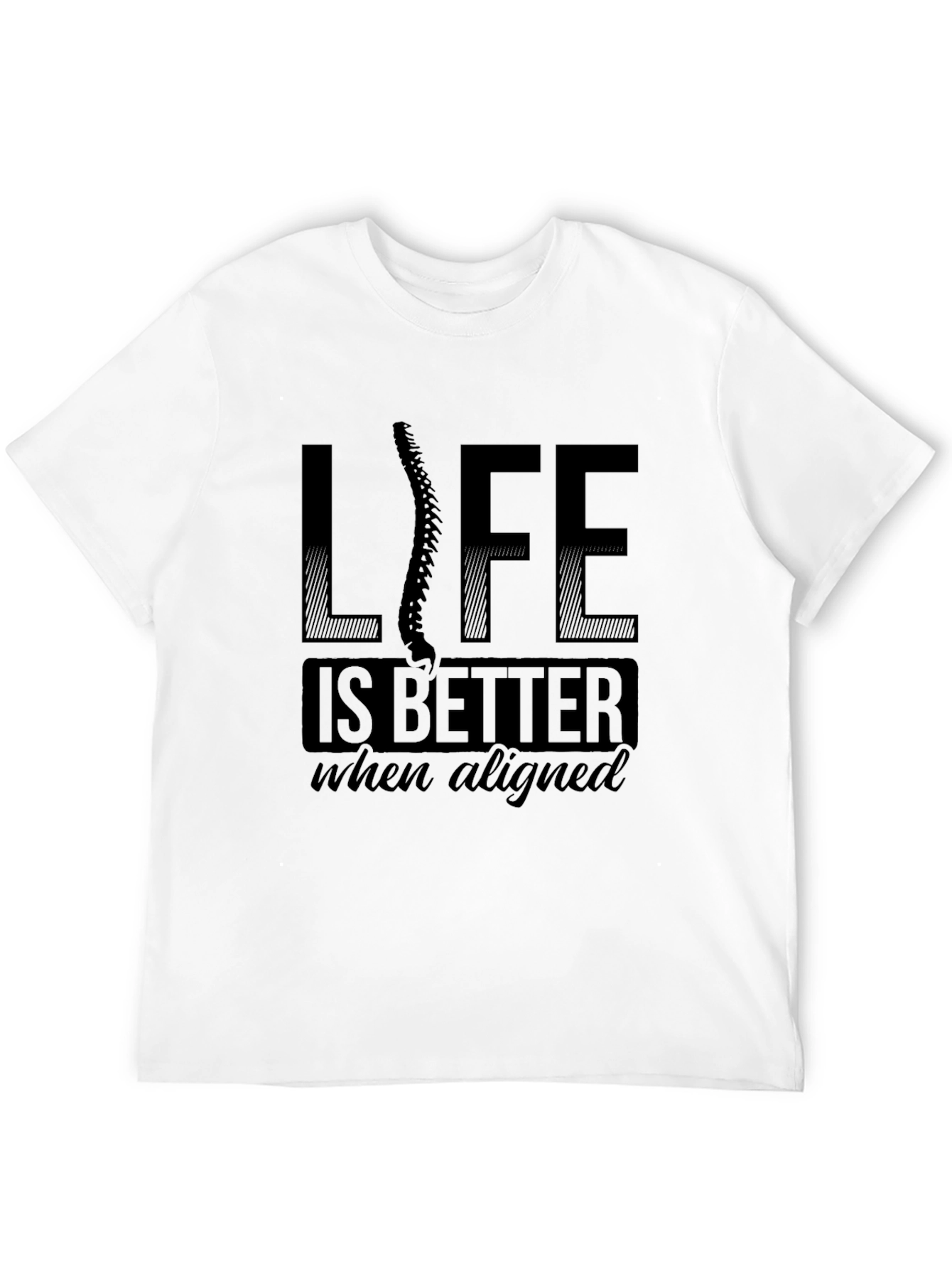 Chiropractor T-Shirt - Life is Better Aligned