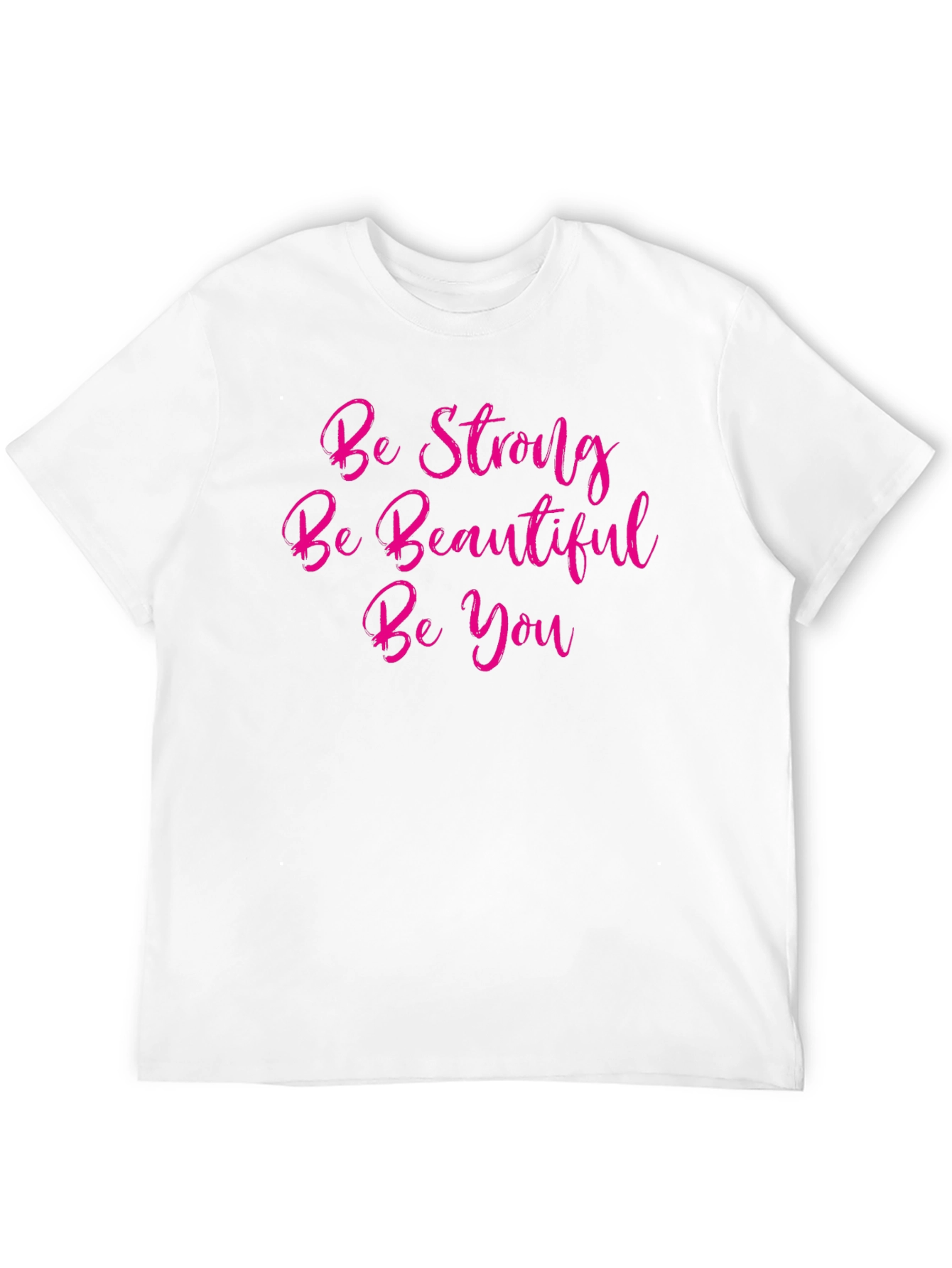 Inspirational Tee: Be Strong Beautiful You!