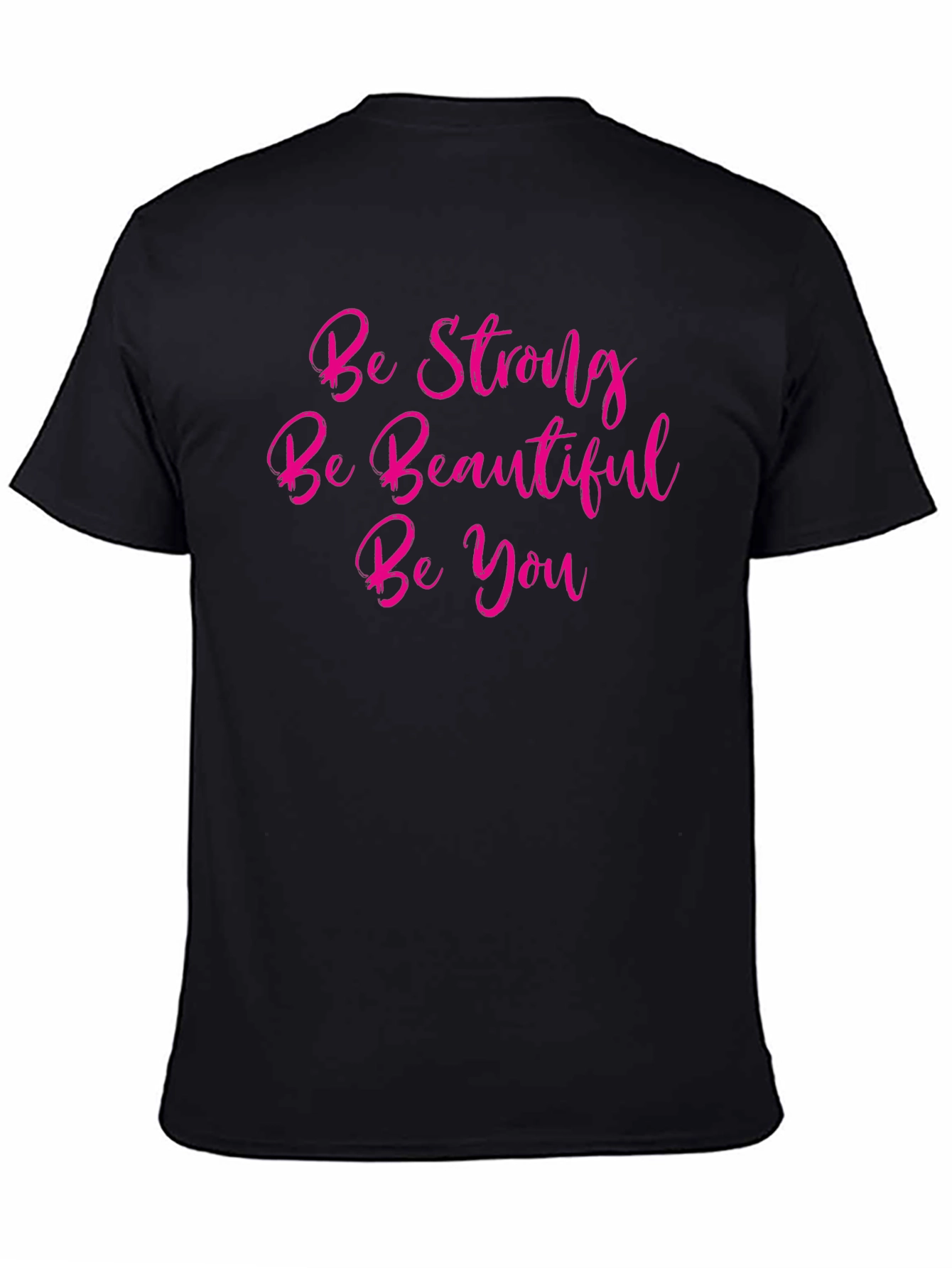 Inspirational Tee: Be Strong Beautiful You!