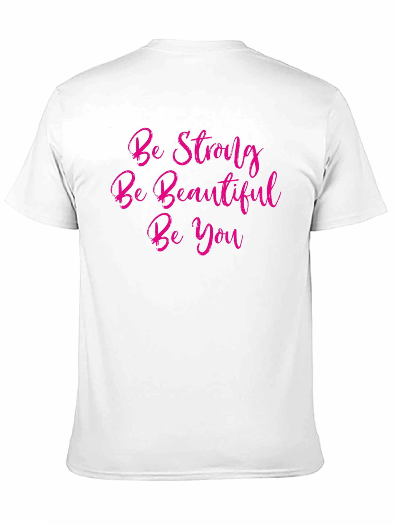 Inspirational Tee: Be Strong Beautiful You!