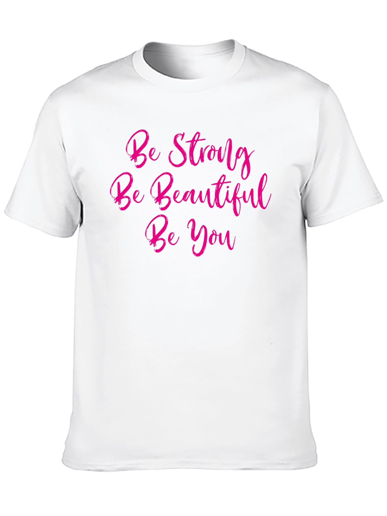 Inspirational Tee: Be Strong Beautiful You!