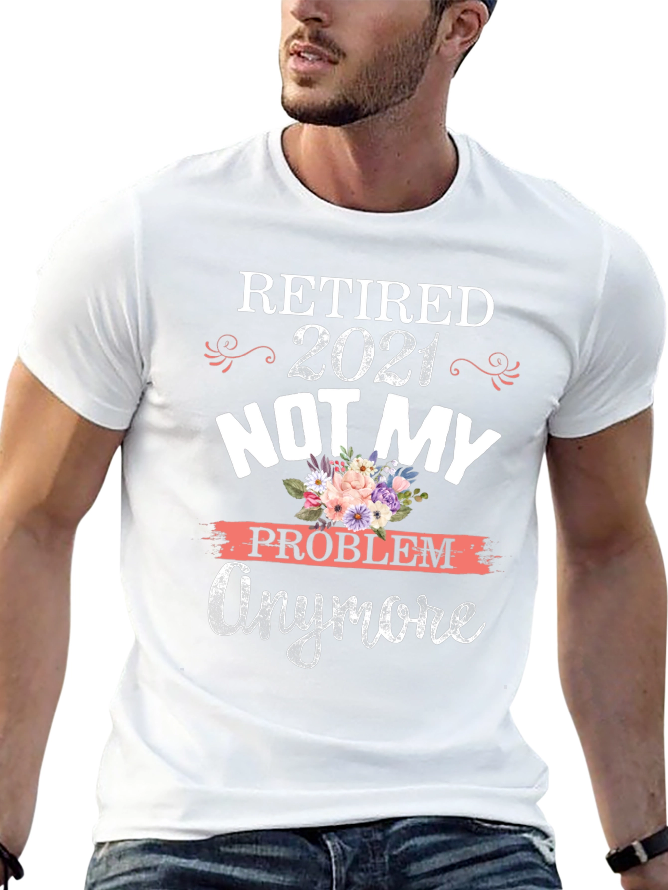 Retired 2021 Not My Problem Anymore Graphic T-Shirt