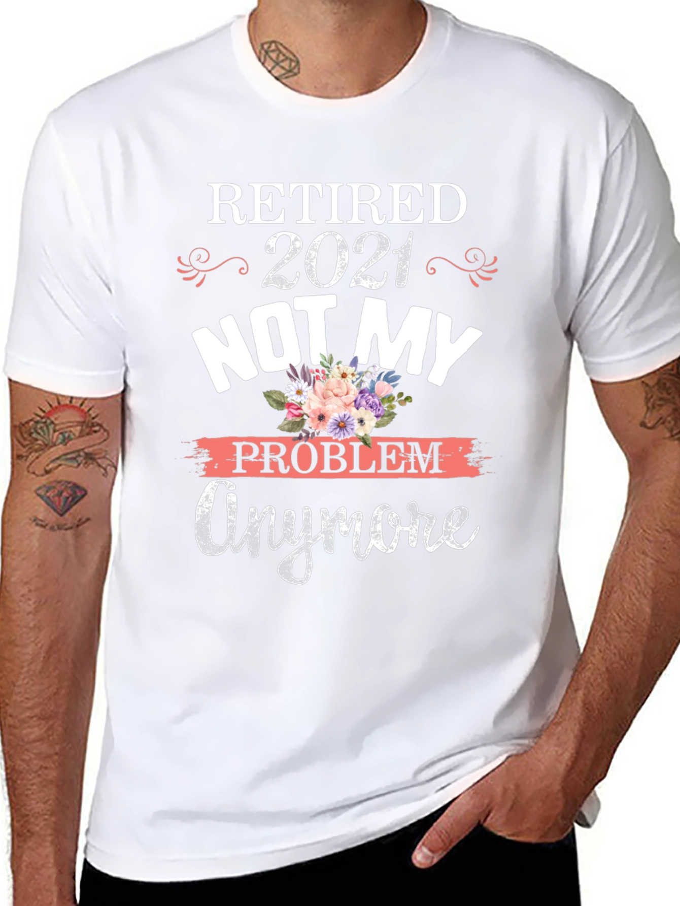 Retired 2021 Not My Problem Anymore Graphic T-Shirt
