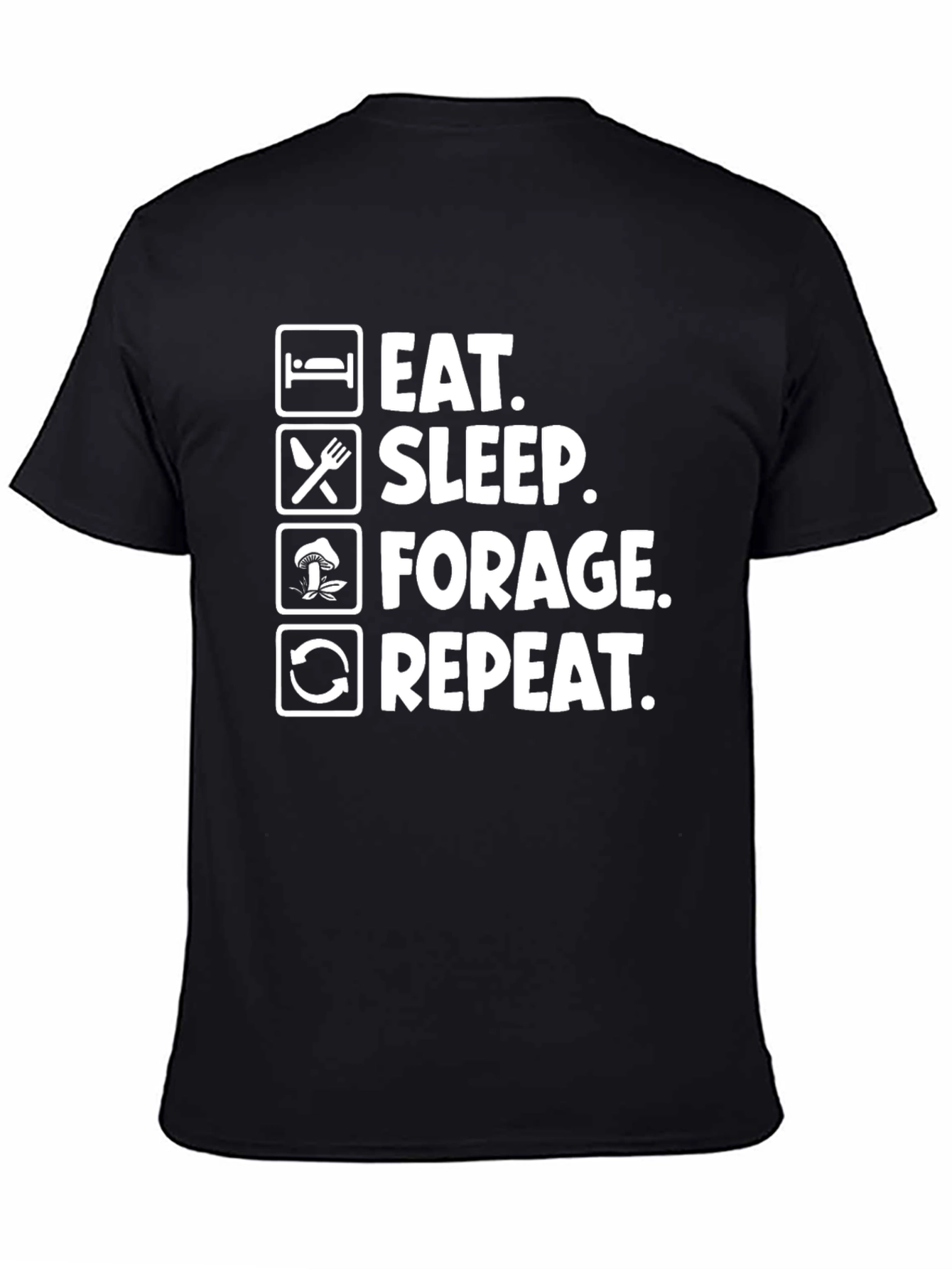 Eat Sleep Forage Repeat Funny T-Shirt