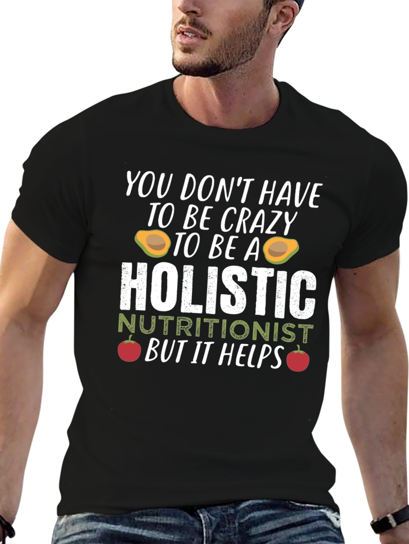 Holistic Nutritionist Crazy Funny T-Shirt