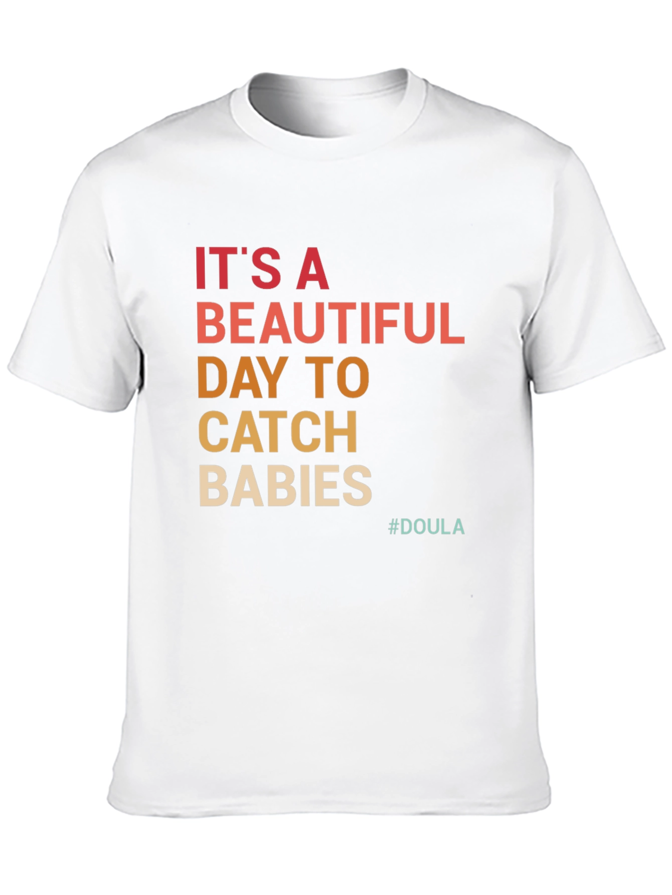 Catch Babies Doula T-Shirt