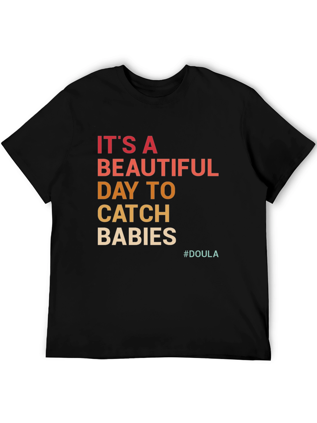 Catch Babies Doula T-Shirt