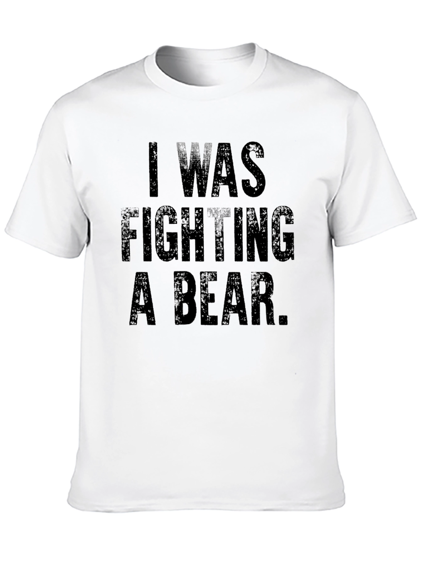 I Was Fighting A Bear Funny Graphic Tee