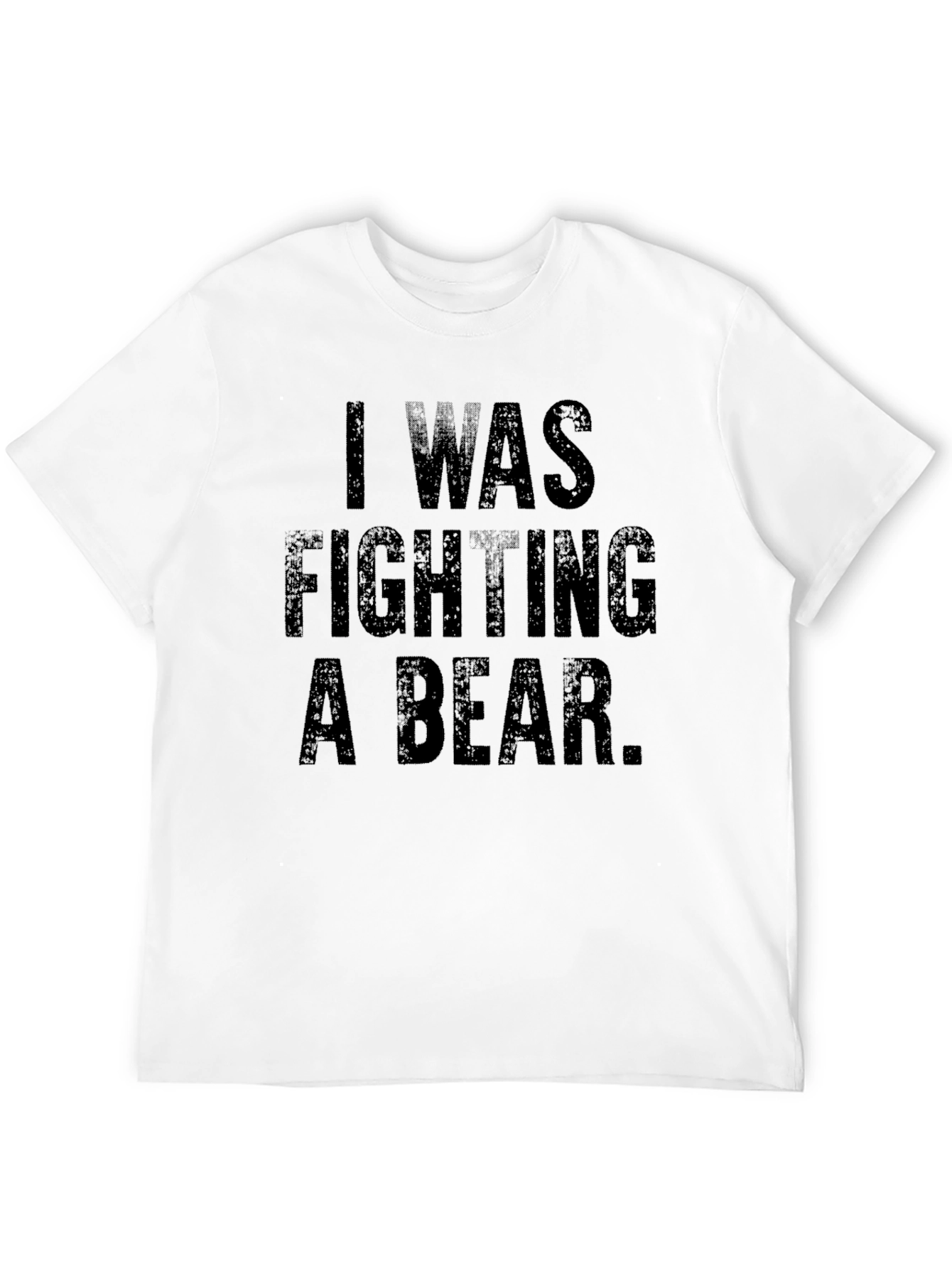 I Was Fighting A Bear Funny Graphic Tee