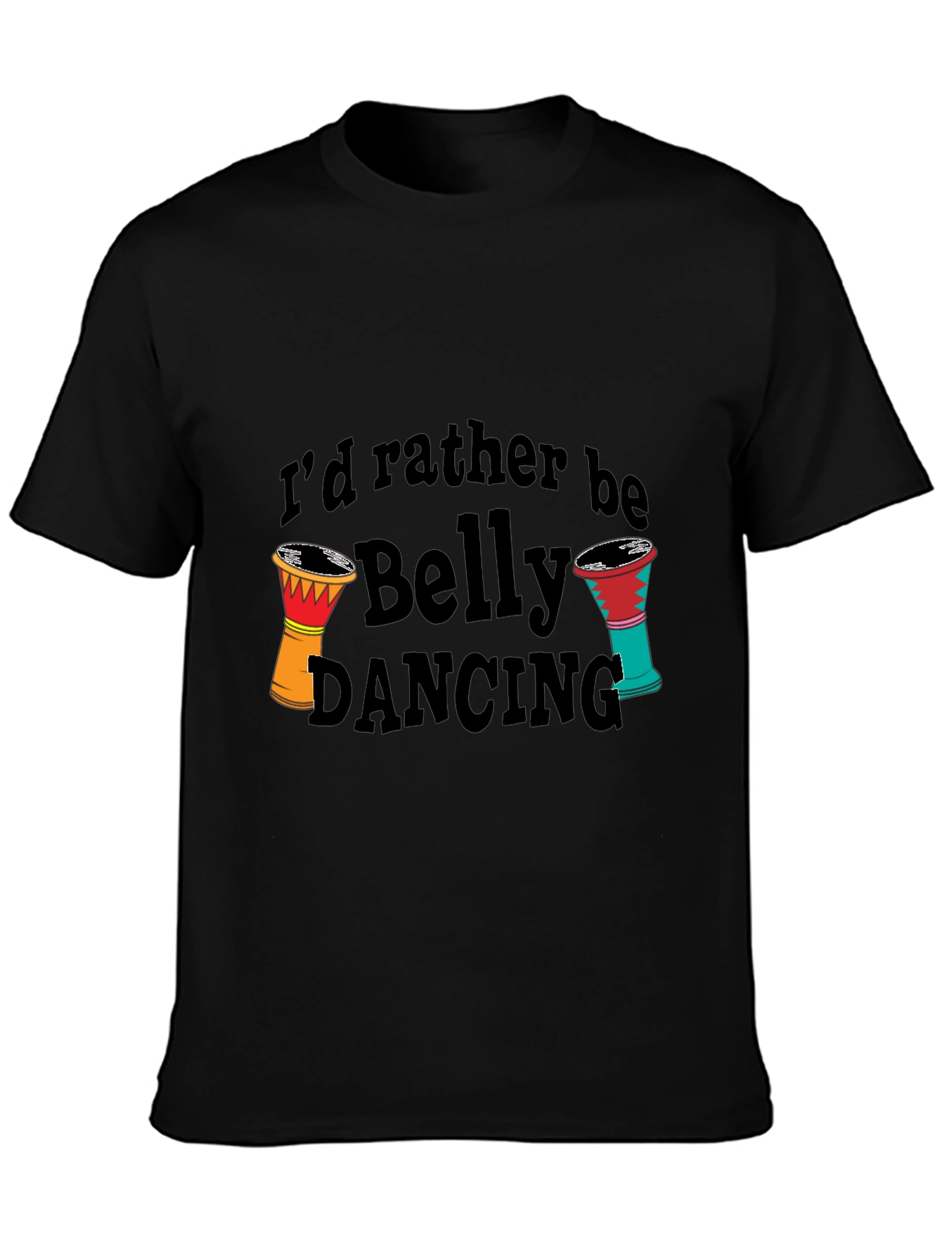 Id Rather Be Belly Dancing T-Shirt