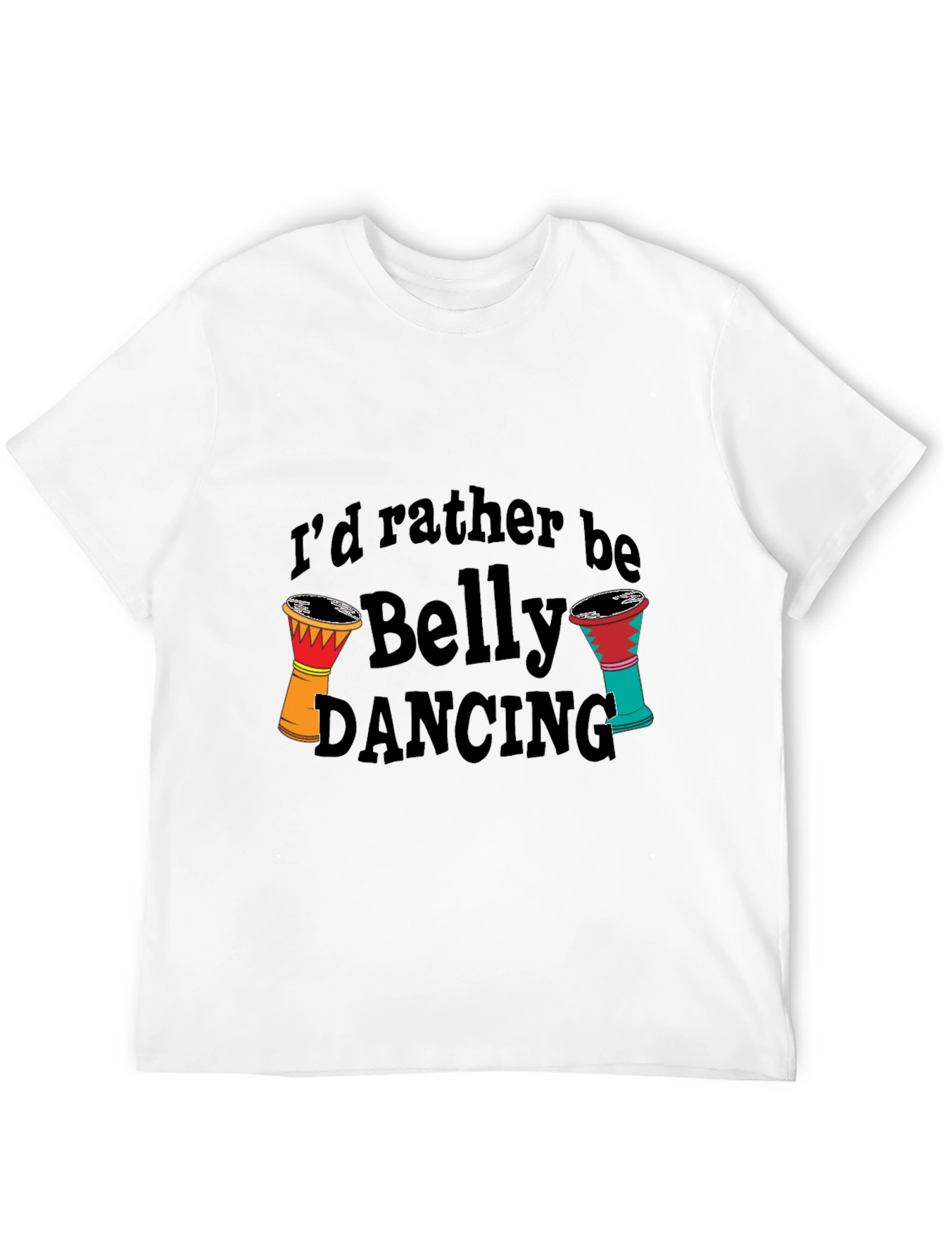 Id Rather Be Belly Dancing T-Shirt