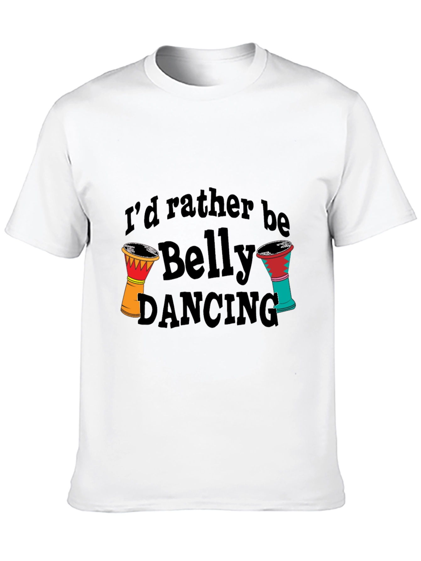 Id Rather Be Belly Dancing T-Shirt