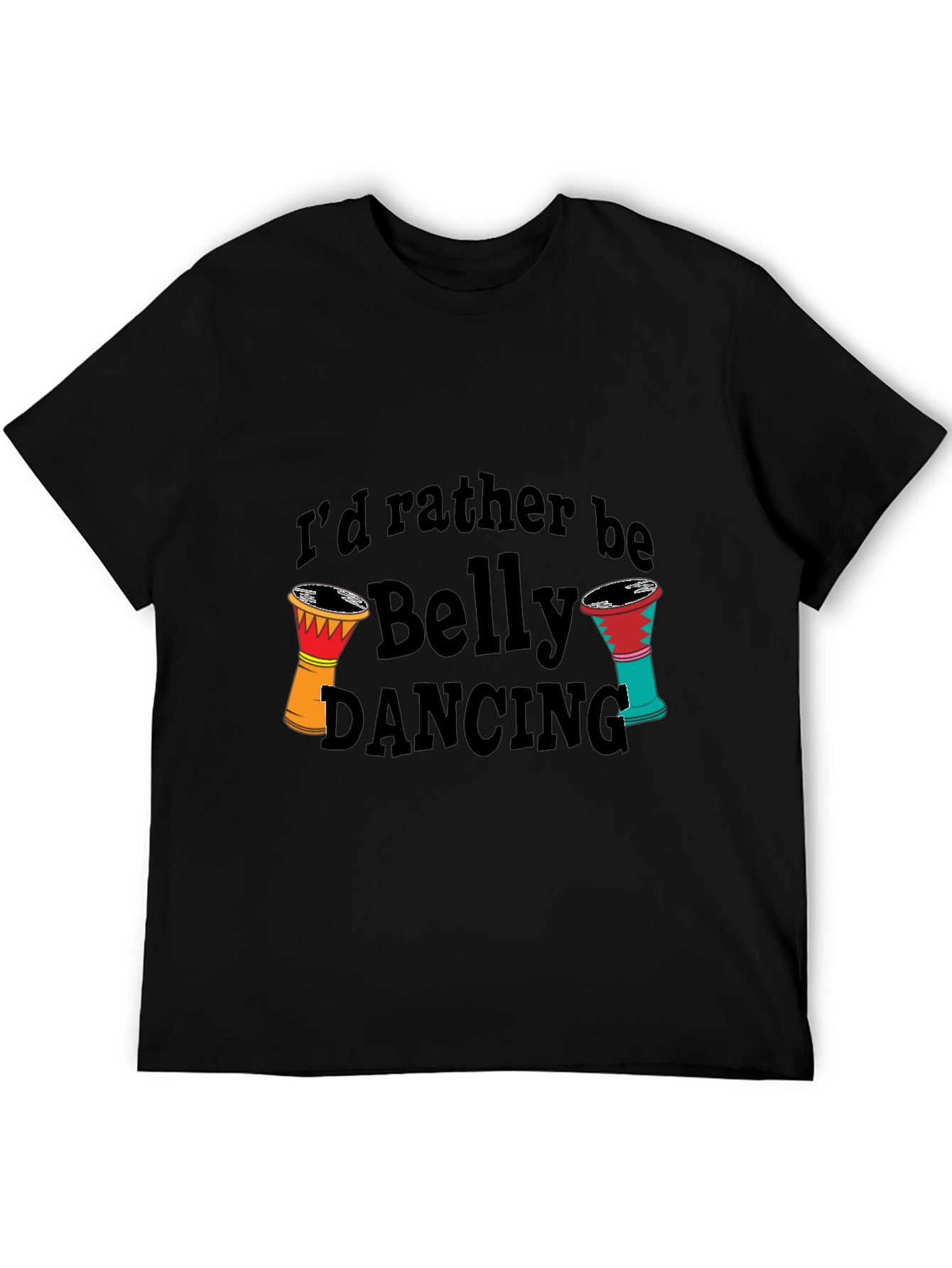 Id Rather Be Belly Dancing T-Shirt