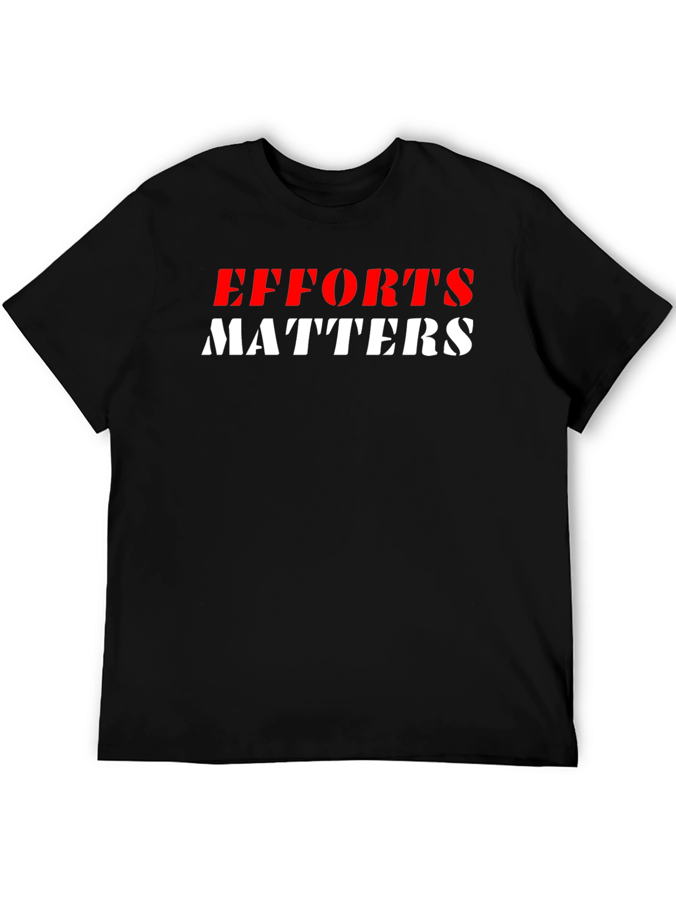 Efforts Matters Graphic Tee - Black Unisex T-Shirt