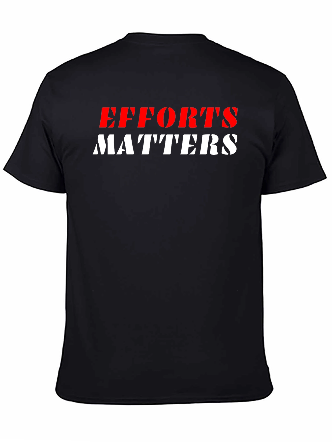 Efforts Matters Graphic Tee - Black Unisex T-Shirt