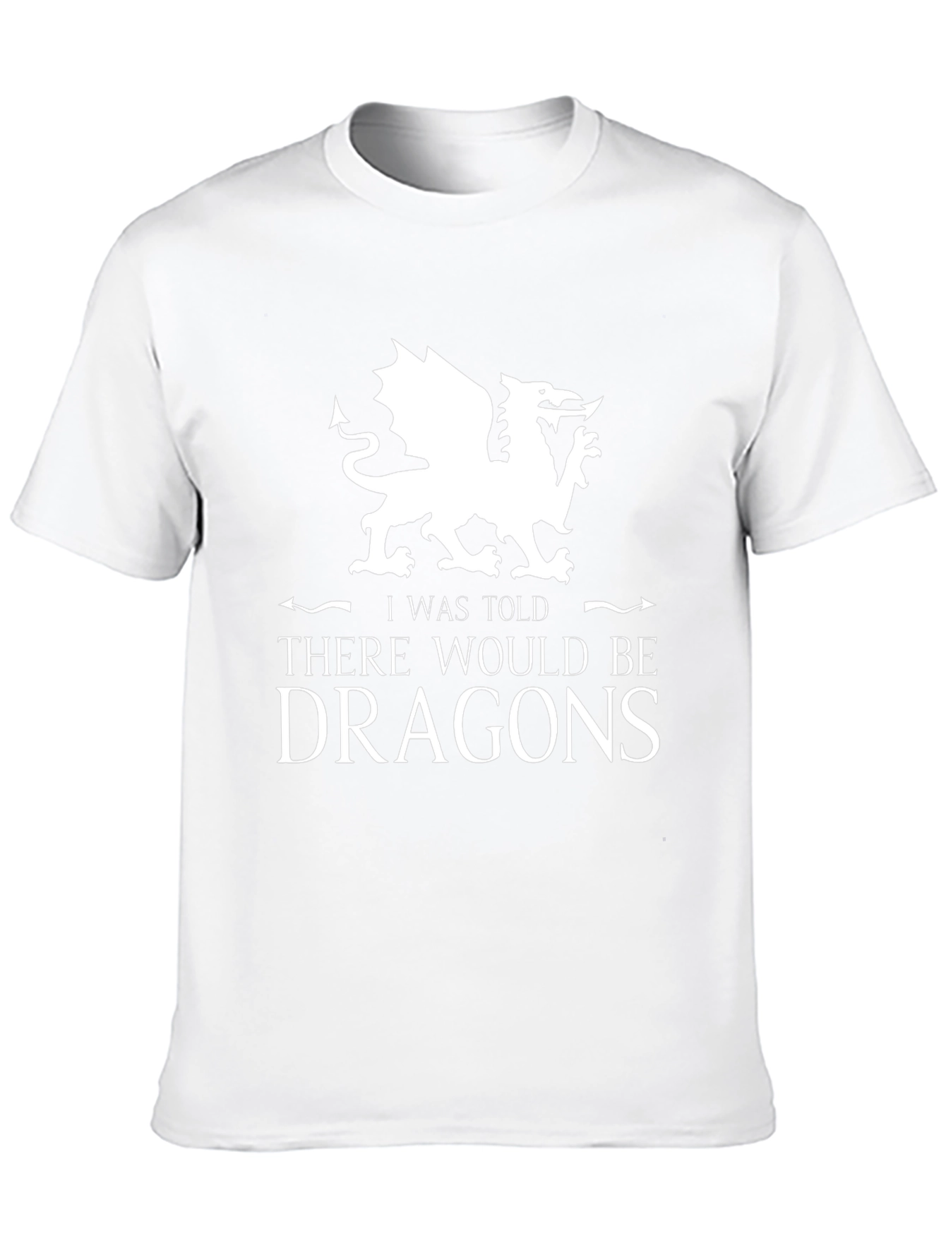 I Was Told There Would Be Dragons Graphic Tee