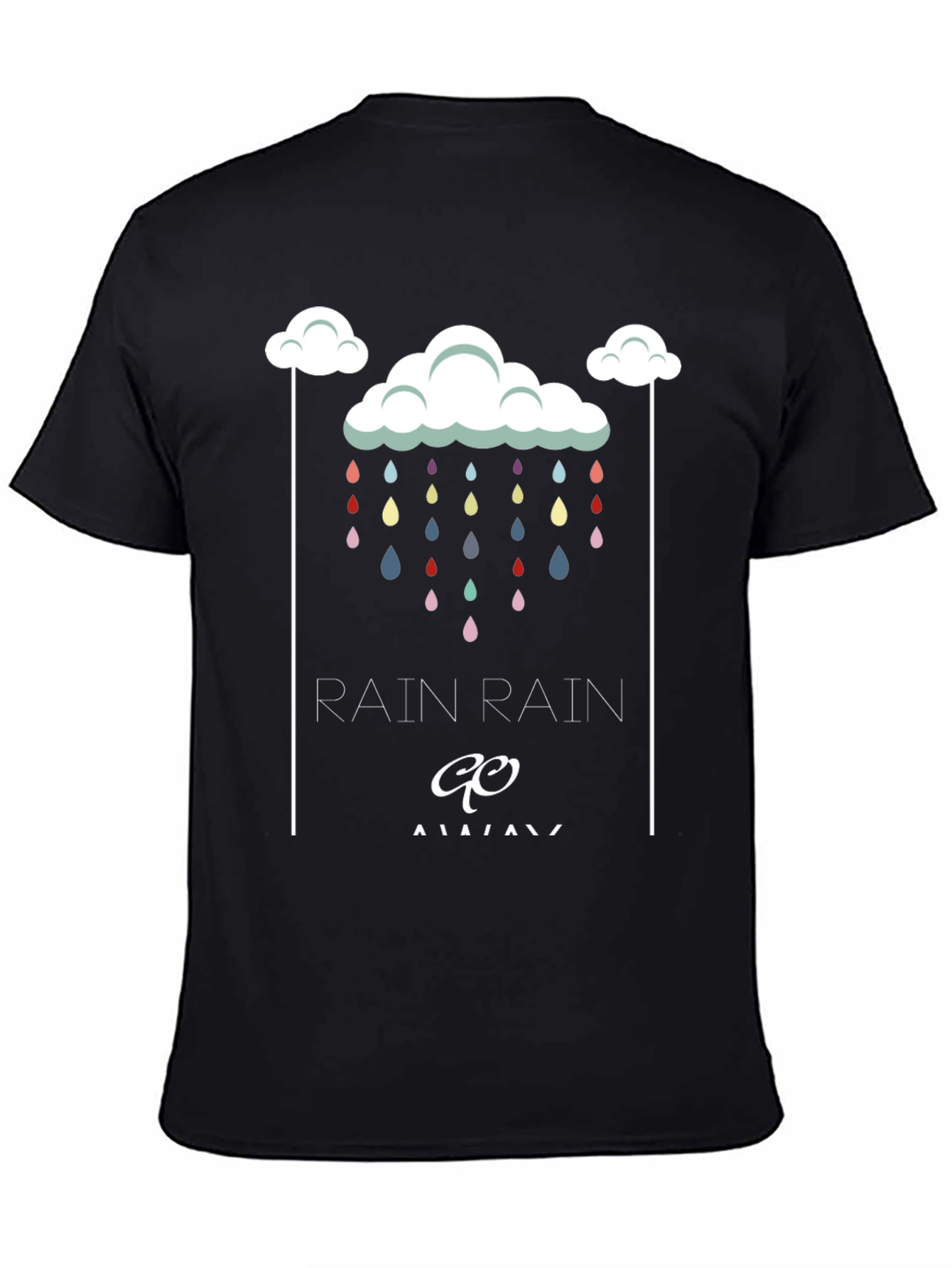 Rain Rain Go Away Graphic T-Shirt