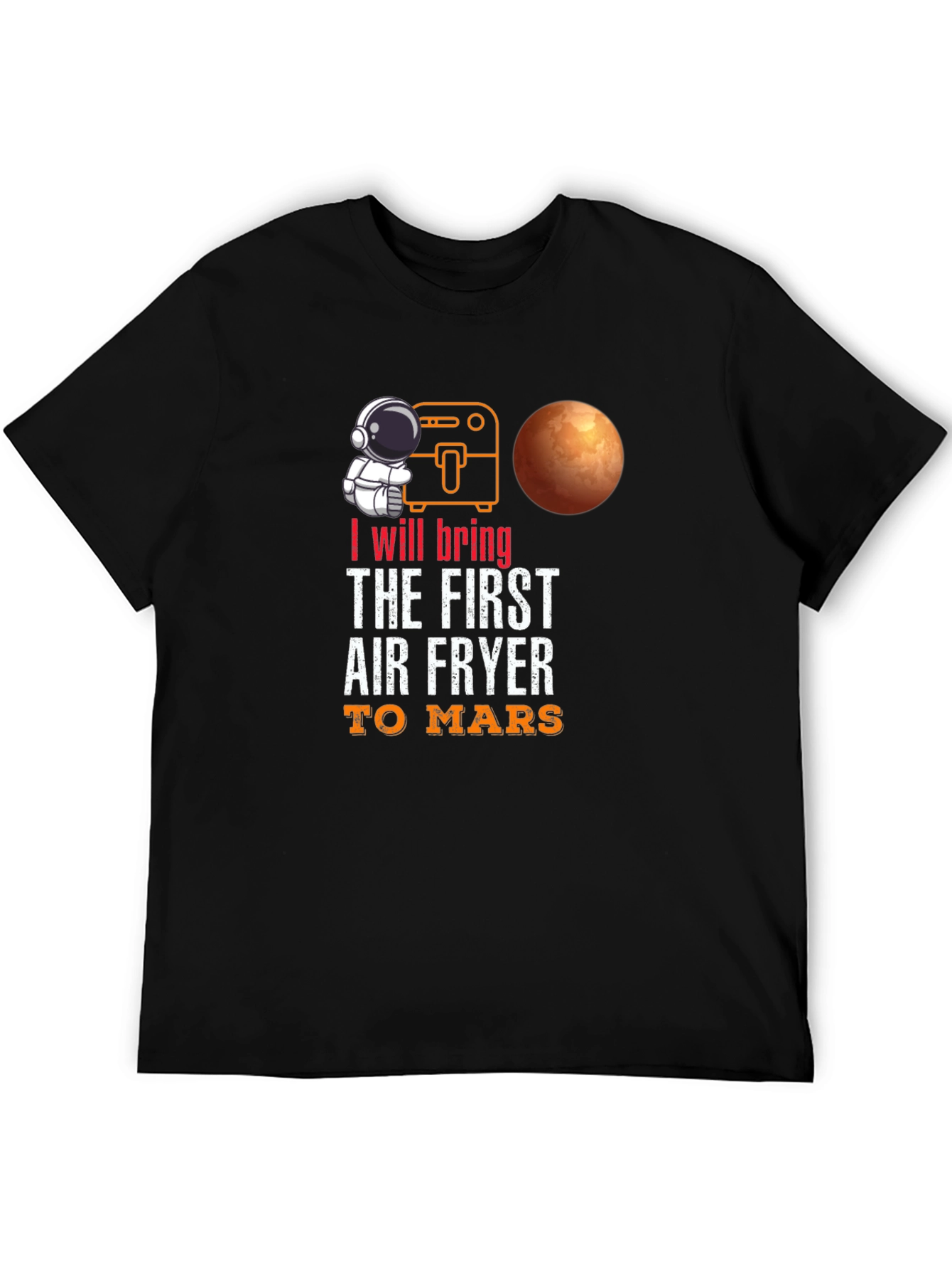 First Air Fryer to Mars Black T-Shirt
