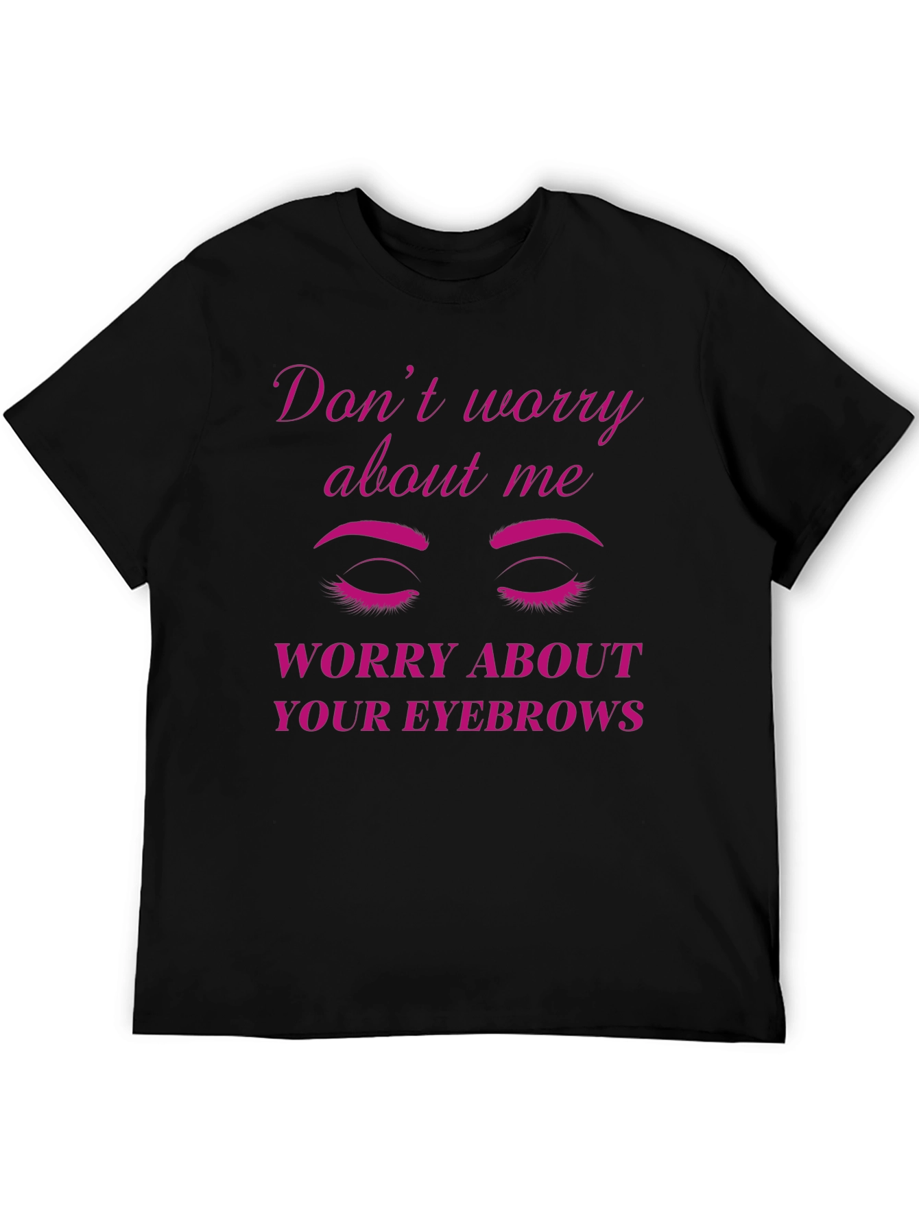 Funny Eyebrow Graphic T-Shirt - Sarcastic Womens Tee