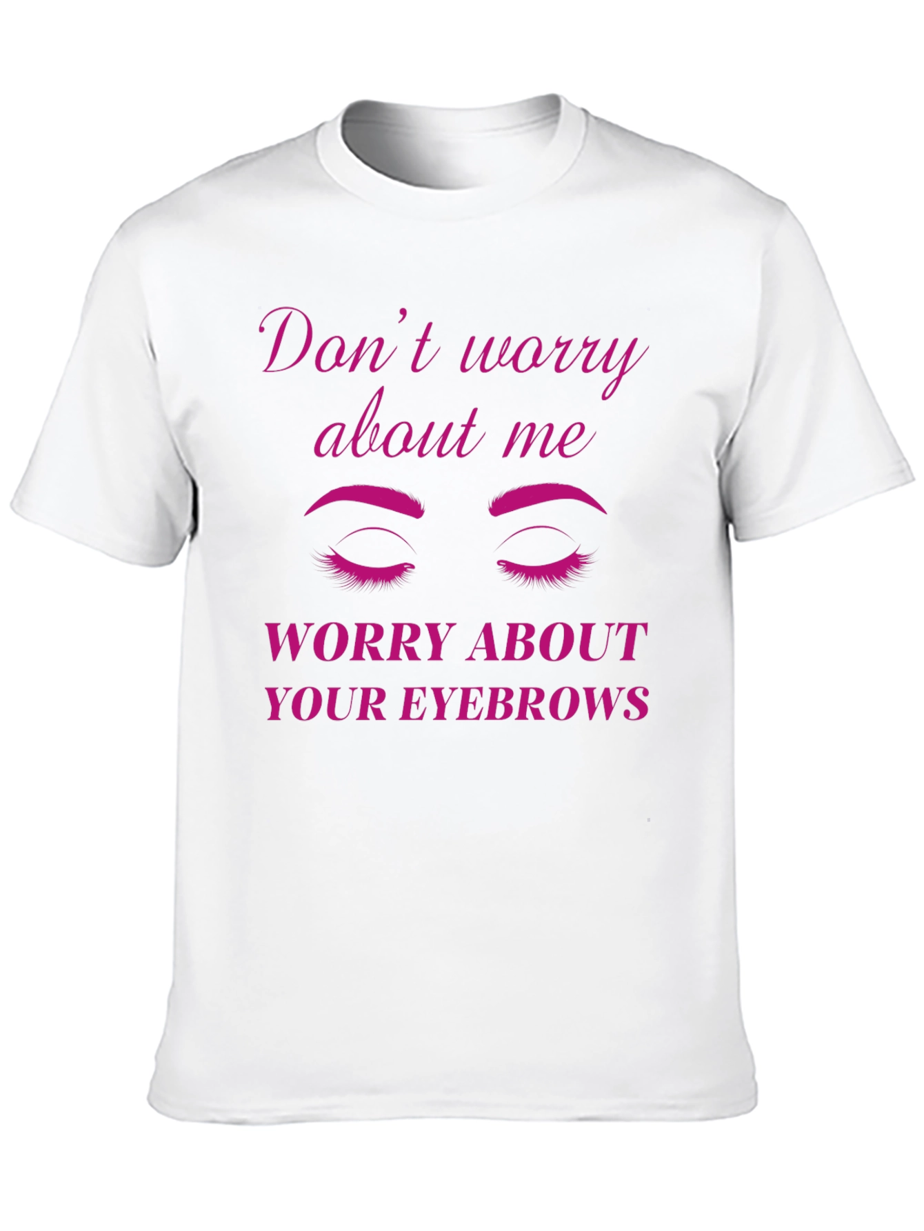 Funny Eyebrow Graphic T-Shirt - Sarcastic Womens Tee