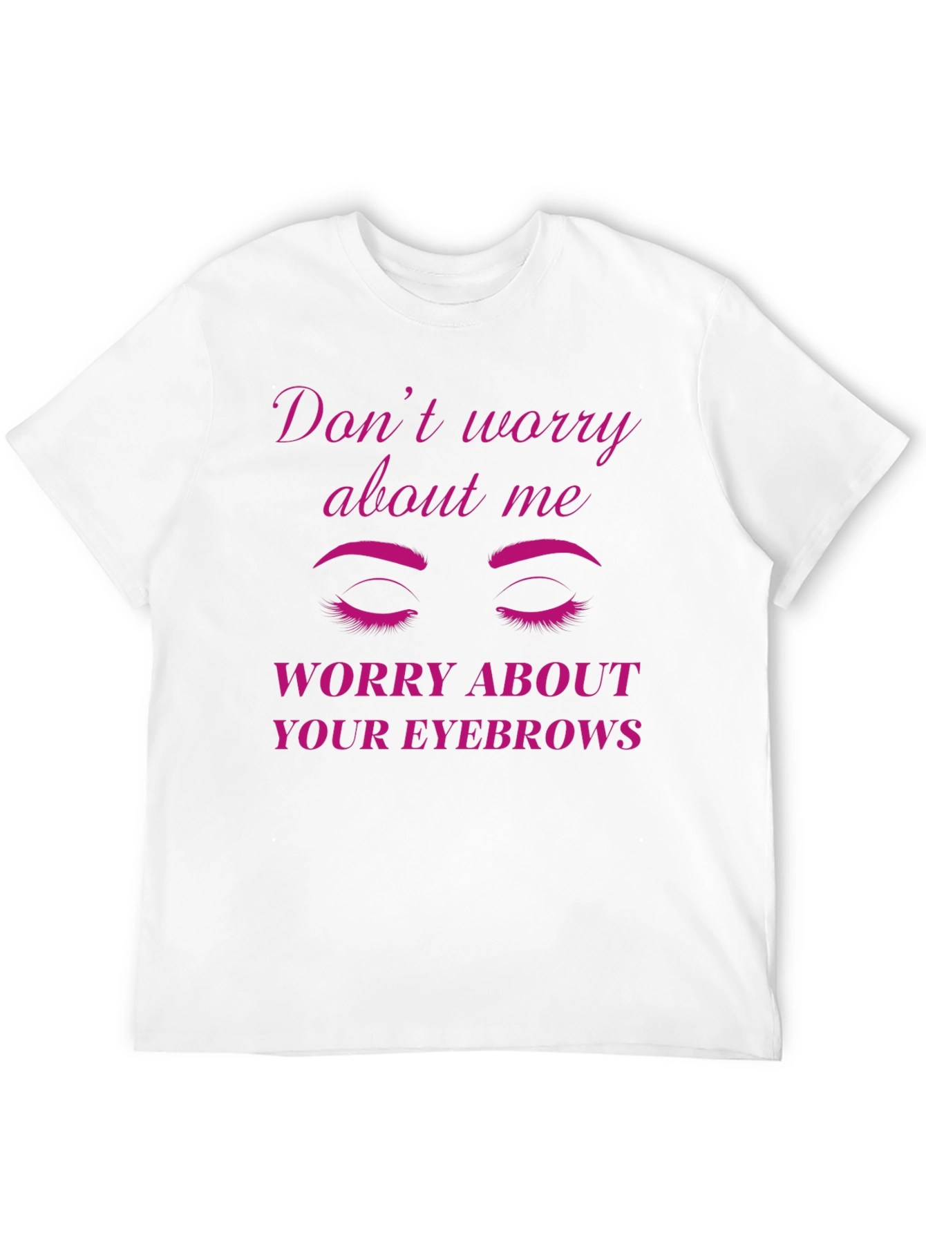 Funny Eyebrow Graphic T-Shirt - Sarcastic Womens Tee
