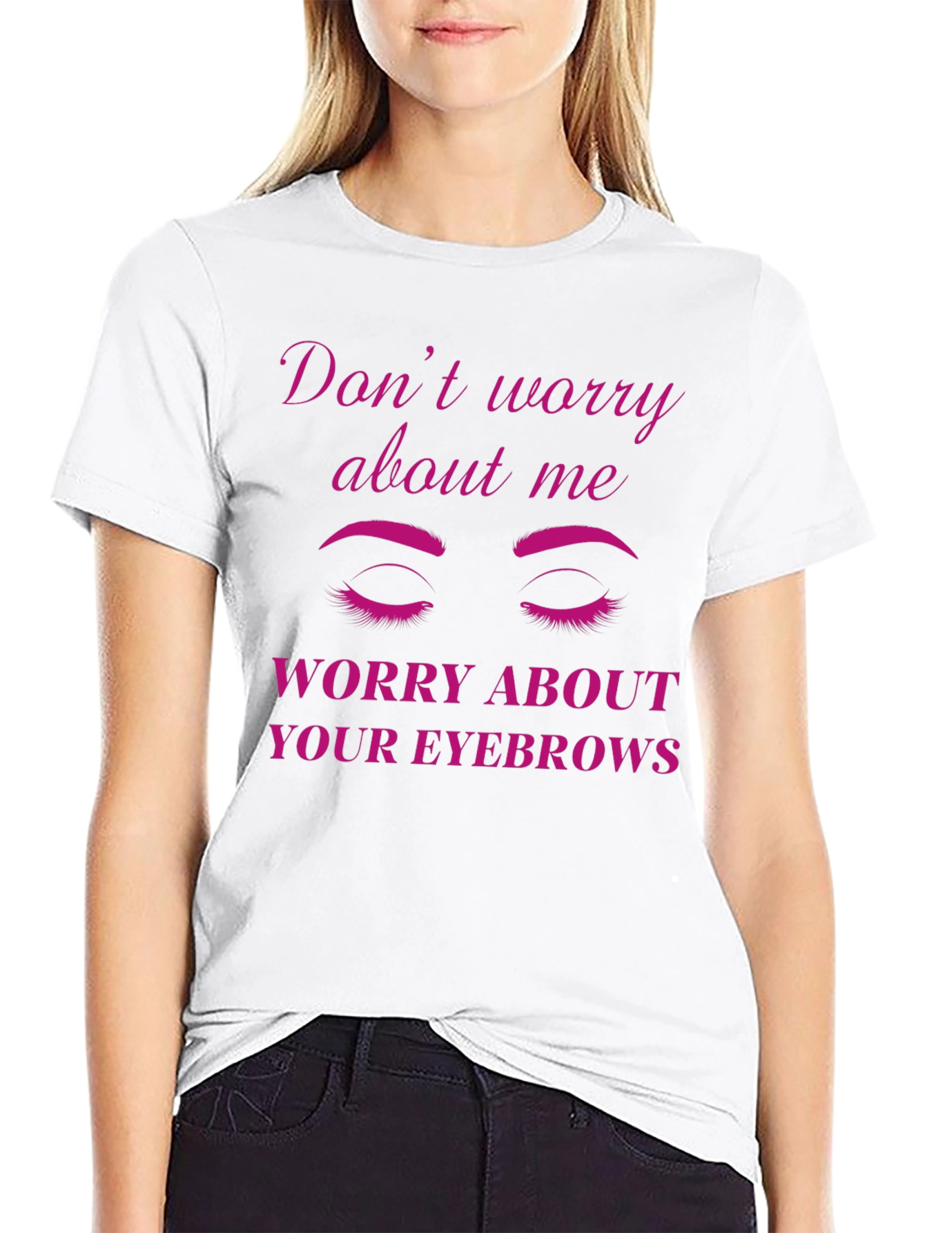 Funny Eyebrow Graphic T-Shirt - Sarcastic Womens Tee