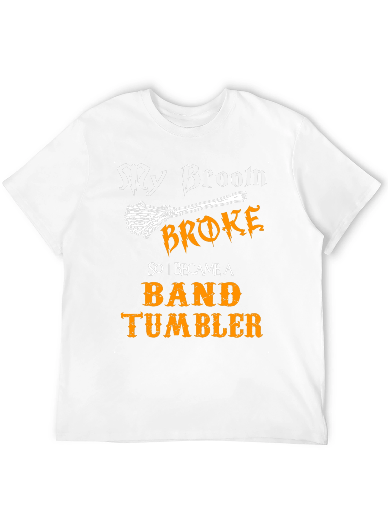 My Broom Broke Band Tumbler T-Shirt Halloween Tee