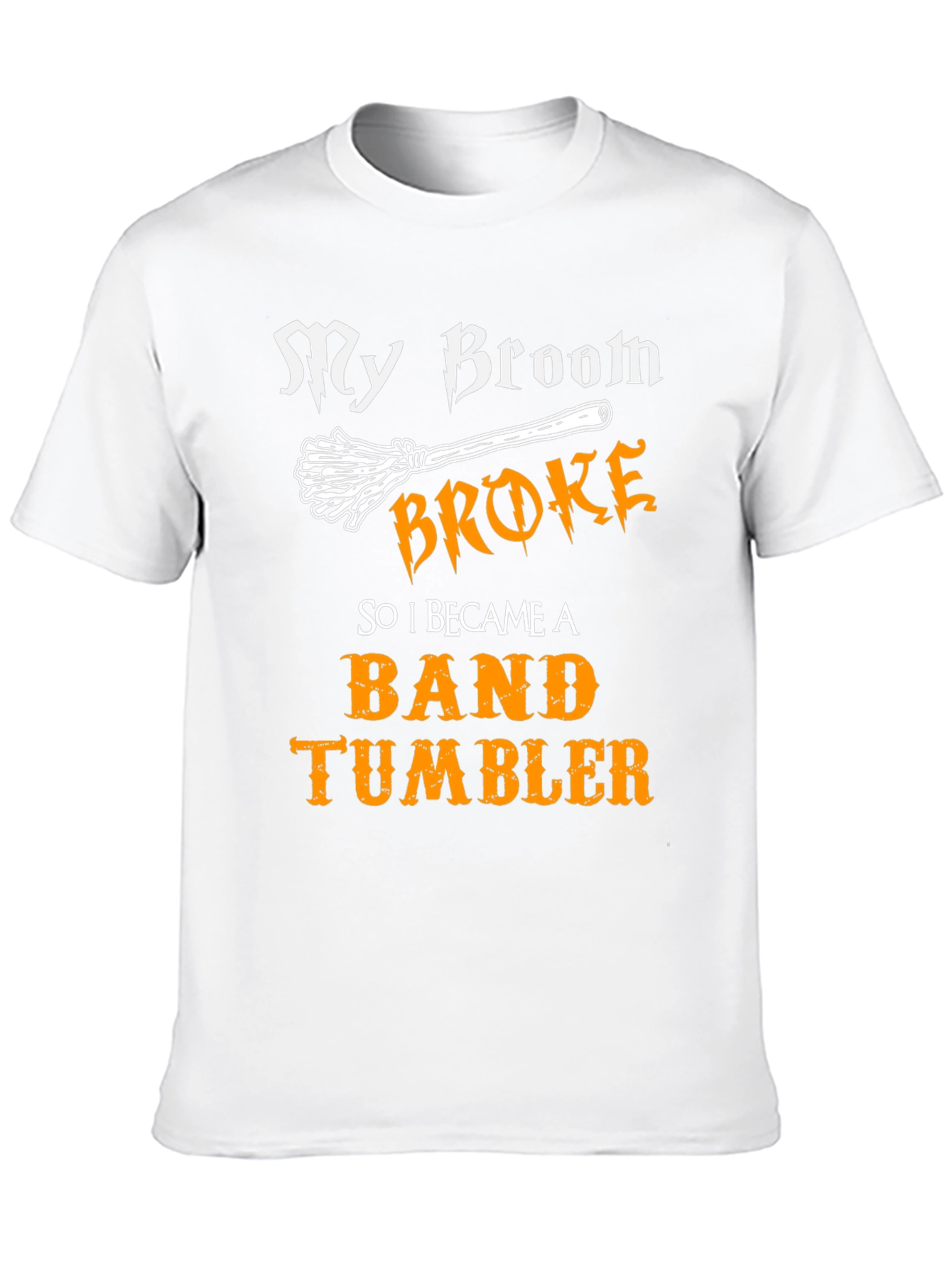 My Broom Broke Band Tumbler T-Shirt Halloween Tee