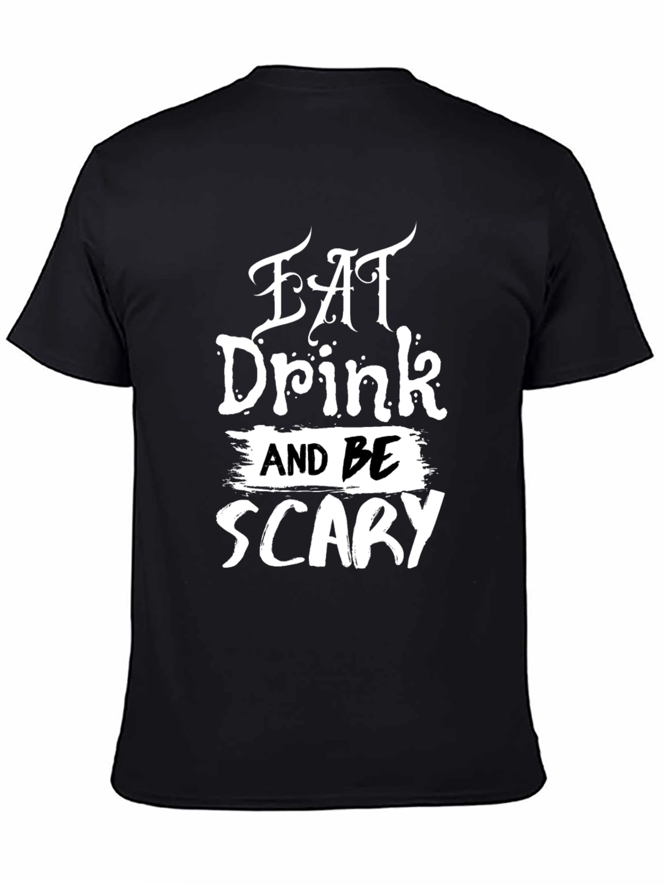 Eat Drink And Be Scary Graphic T-Shirt
