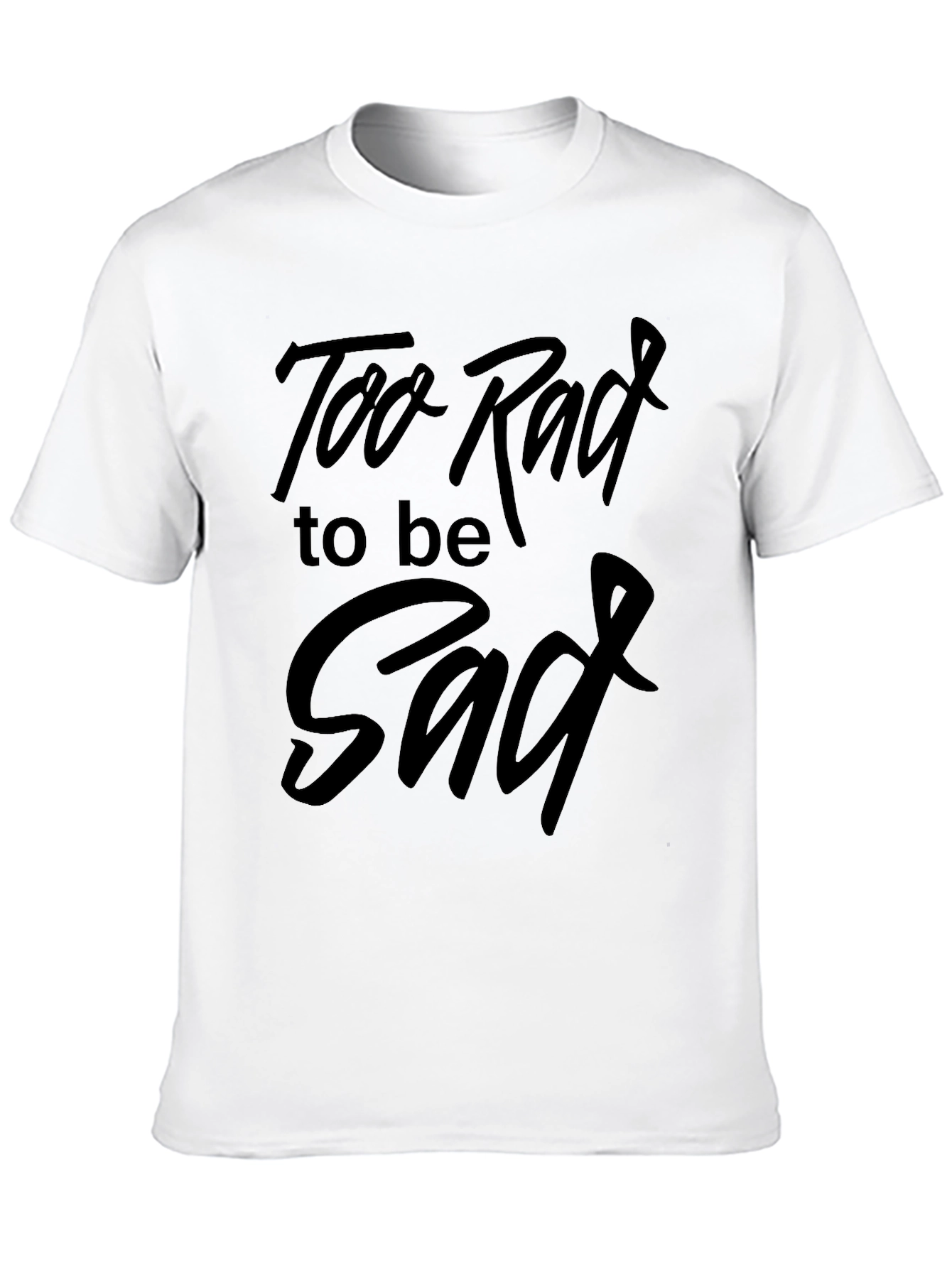 Too Rad to be Sad Graphic Tee
