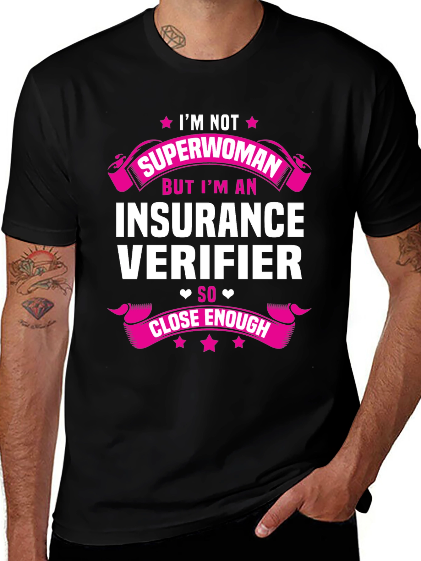 Insurance Verifier T-Shirt: Superwoman Close Enough!