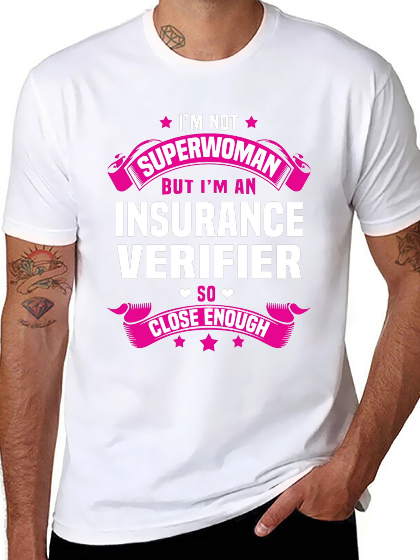 Insurance Verifier T-Shirt: Superwoman Close Enough!