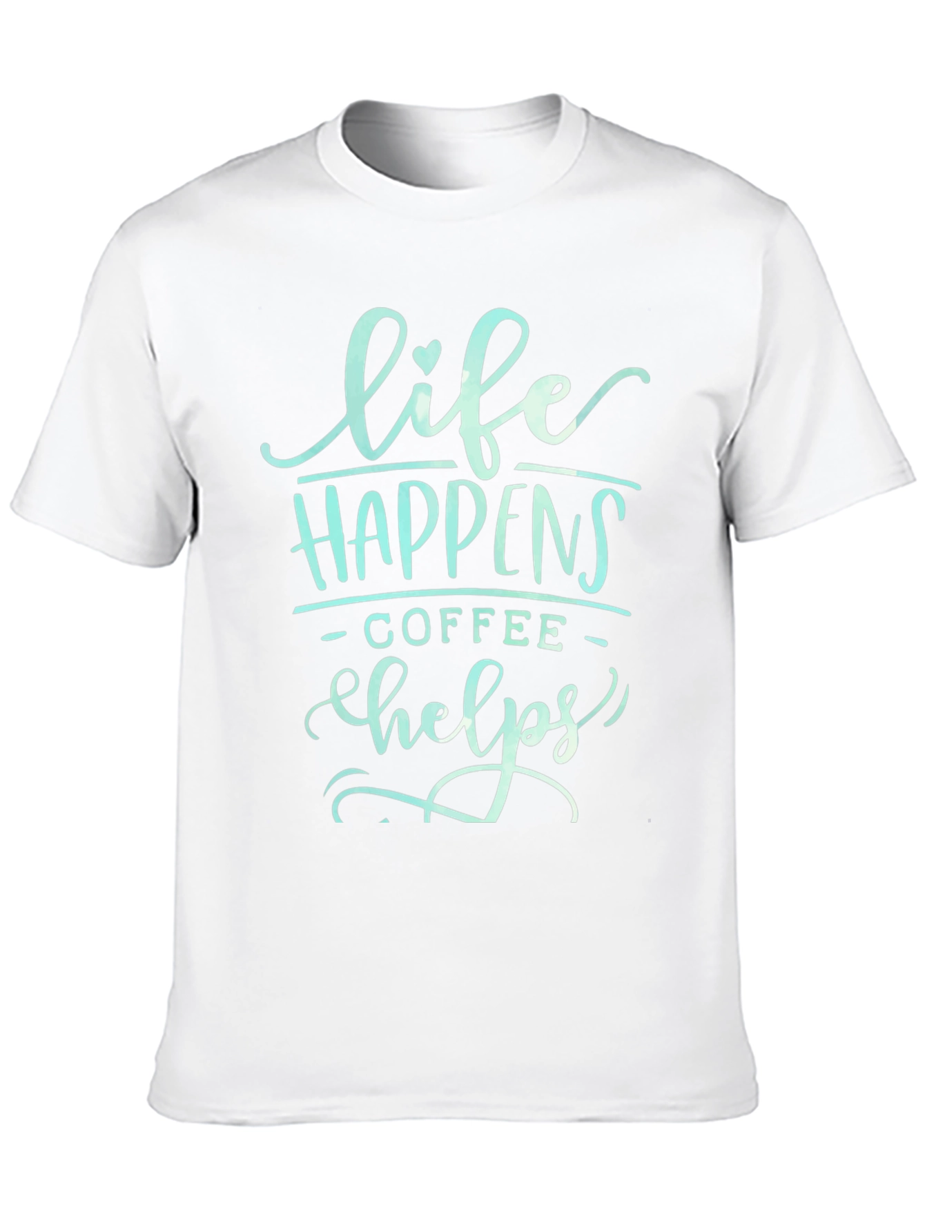 Life Happens Coffee Helps Graphic T-Shirt