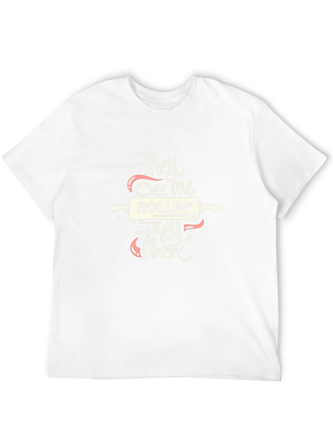 They See Me Rollin T-Shirt