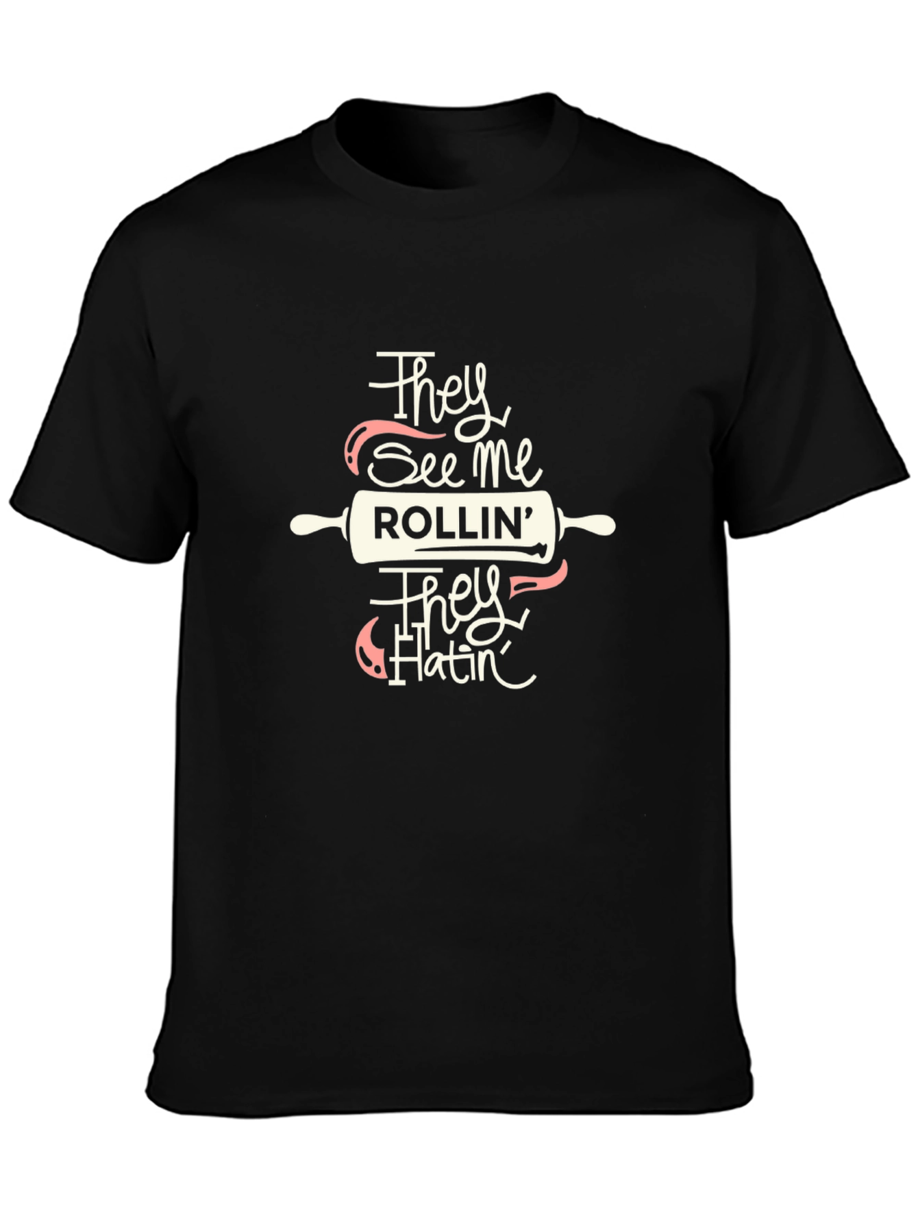They See Me Rollin T-Shirt