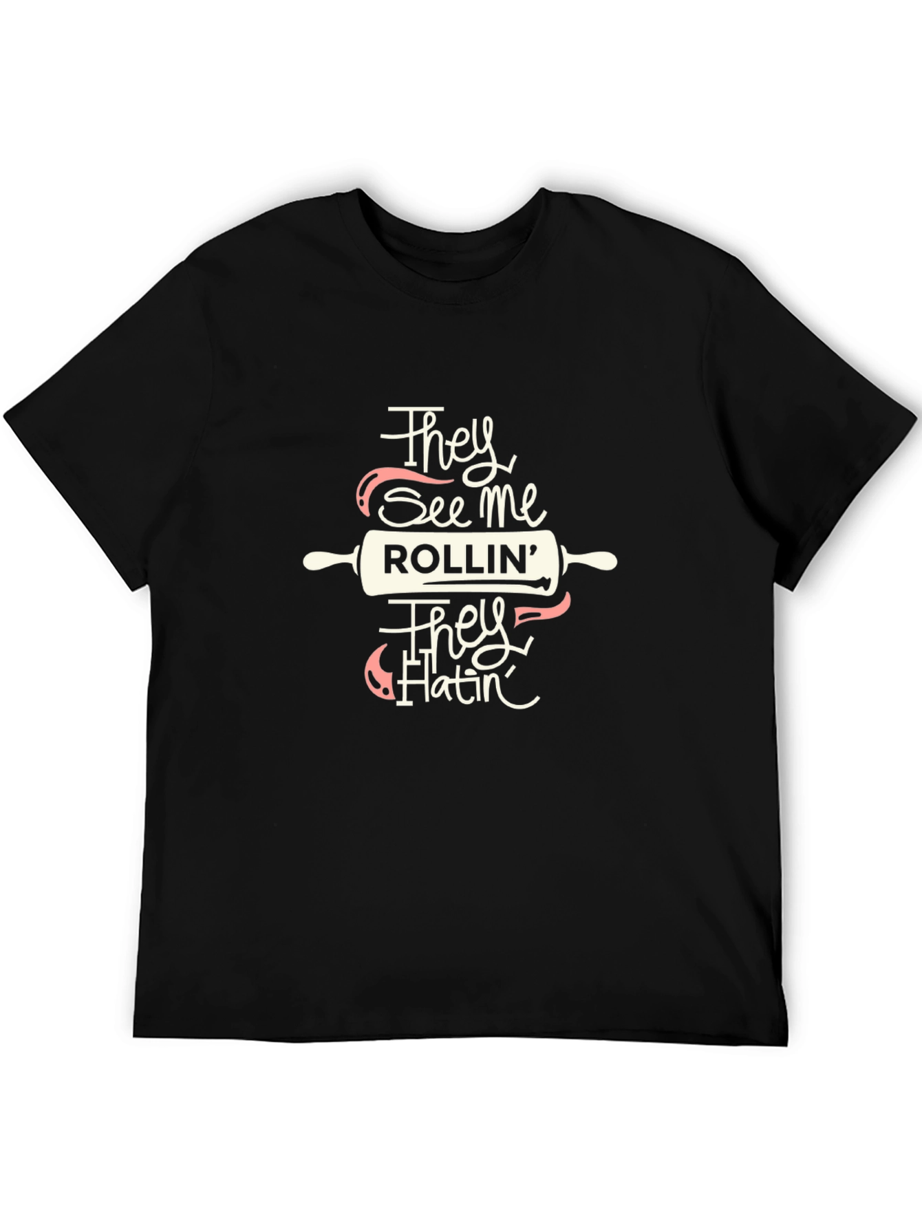 They See Me Rollin T-Shirt