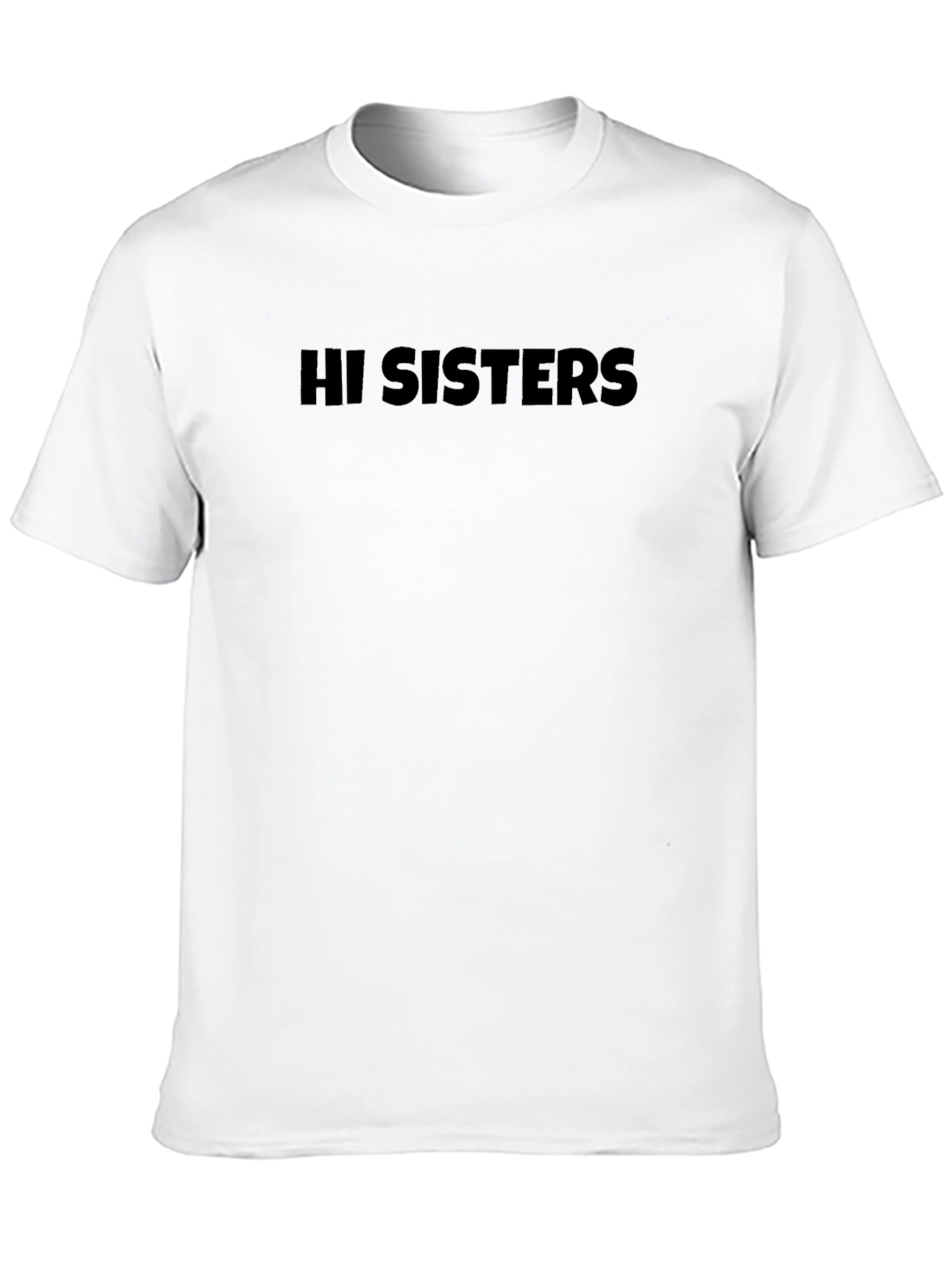 Hi Sisters T-Shirt - Classic Crew Neck Black