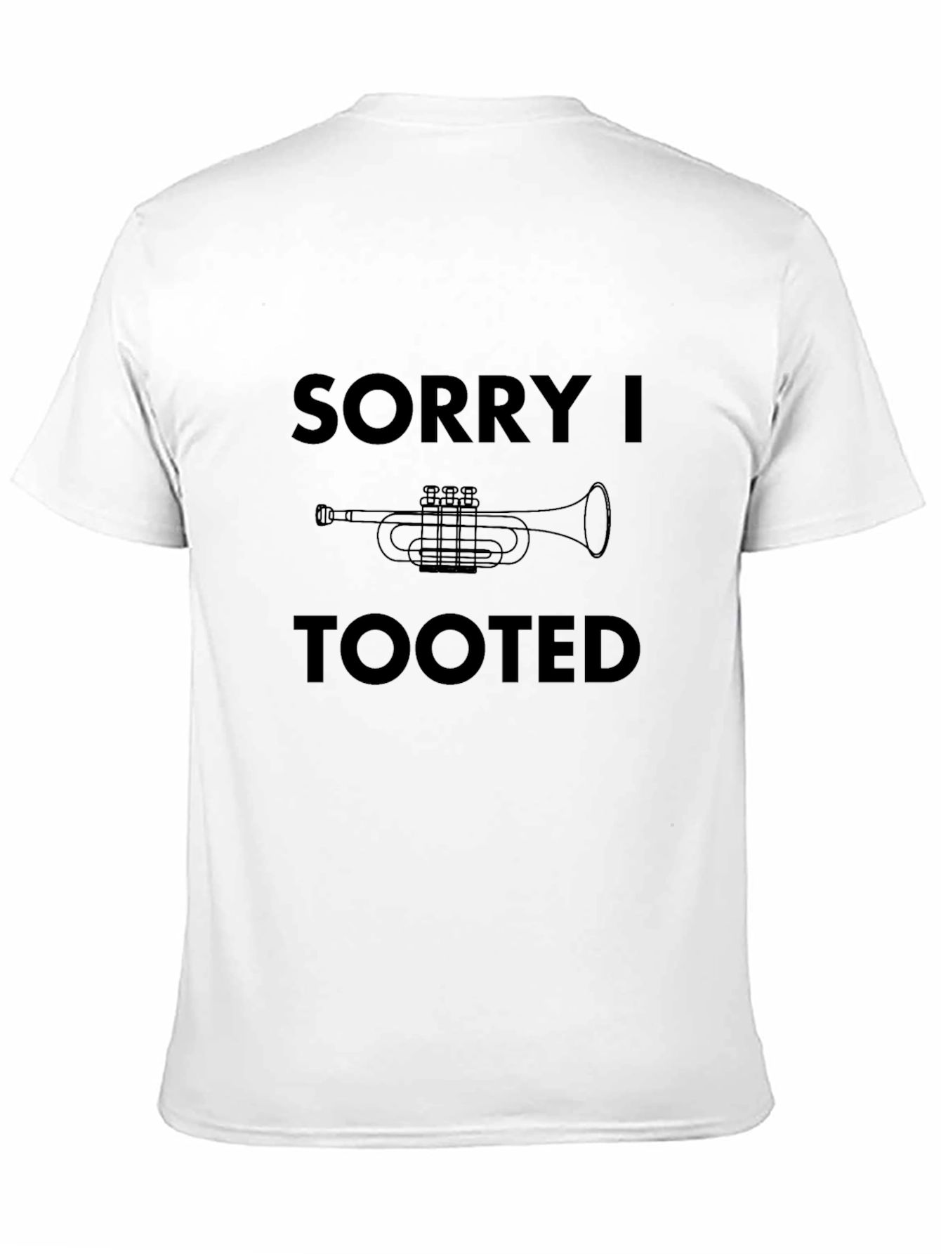 Sorry I Tooted T-Shirt - Funny Music Tee