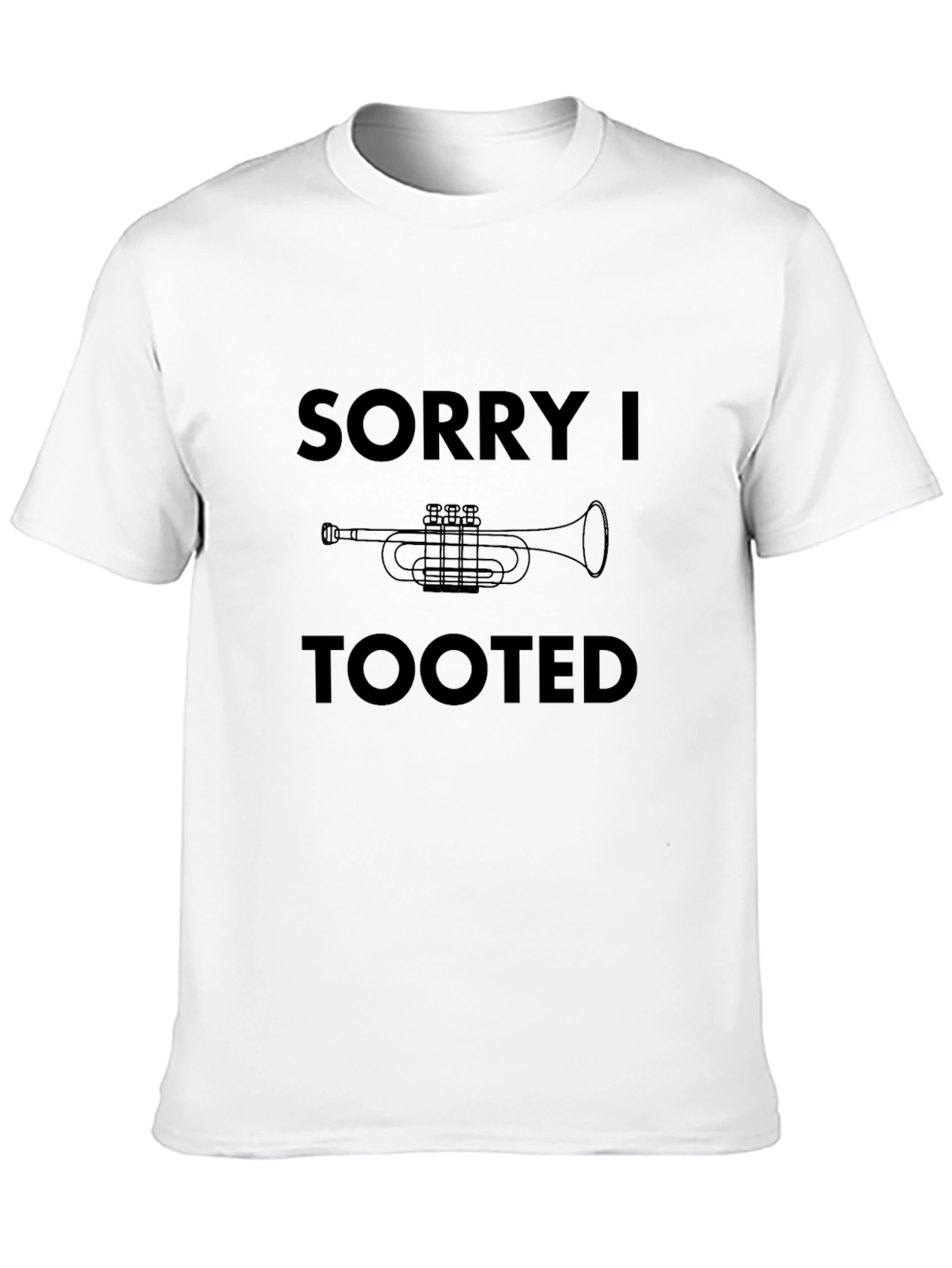 Sorry I Tooted T-Shirt - Funny Music Tee