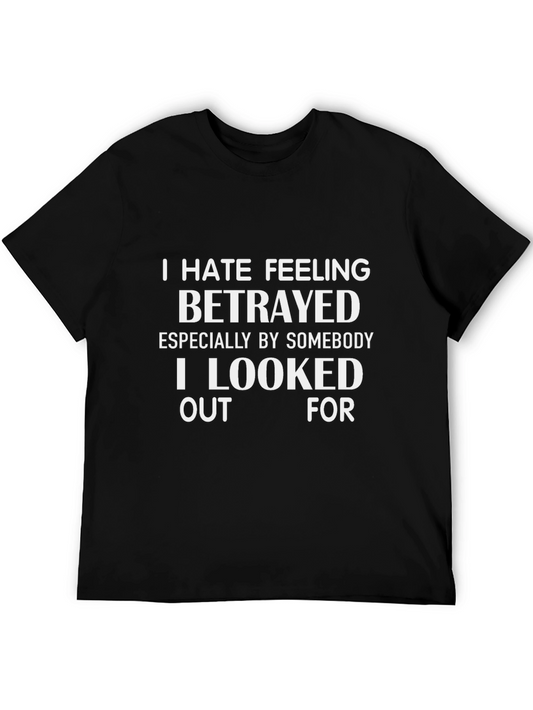 I Hate Feeling Betrayed Graphic T-Shirt