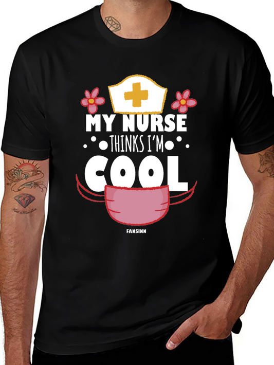 My Nurse Thinks Im Cool T-Shirt
