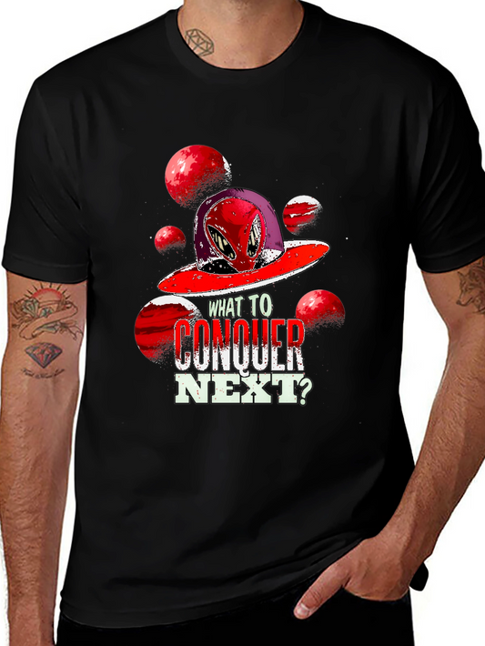 Alien Conquest Graphic T-Shirt - What to Conquer Next?