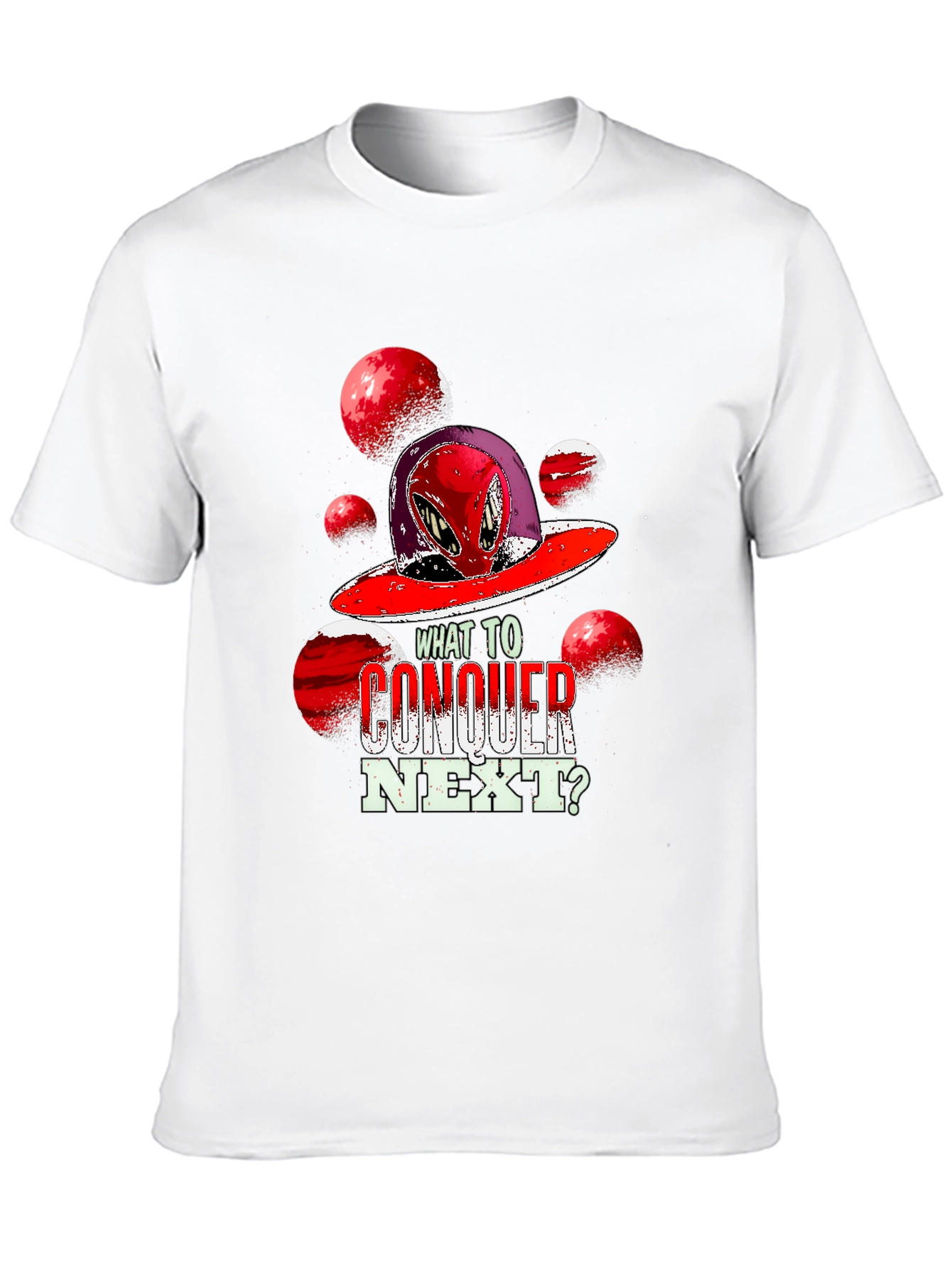 Alien Conquest Graphic T-Shirt - What to Conquer Next?