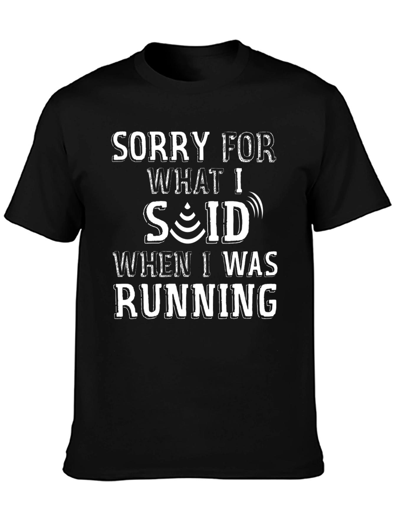 Sorry for What I Said Running T-Shirt