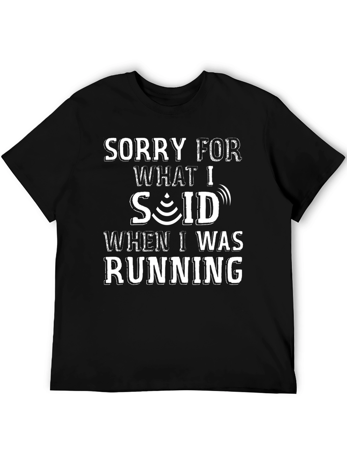 Sorry for What I Said Running T-Shirt