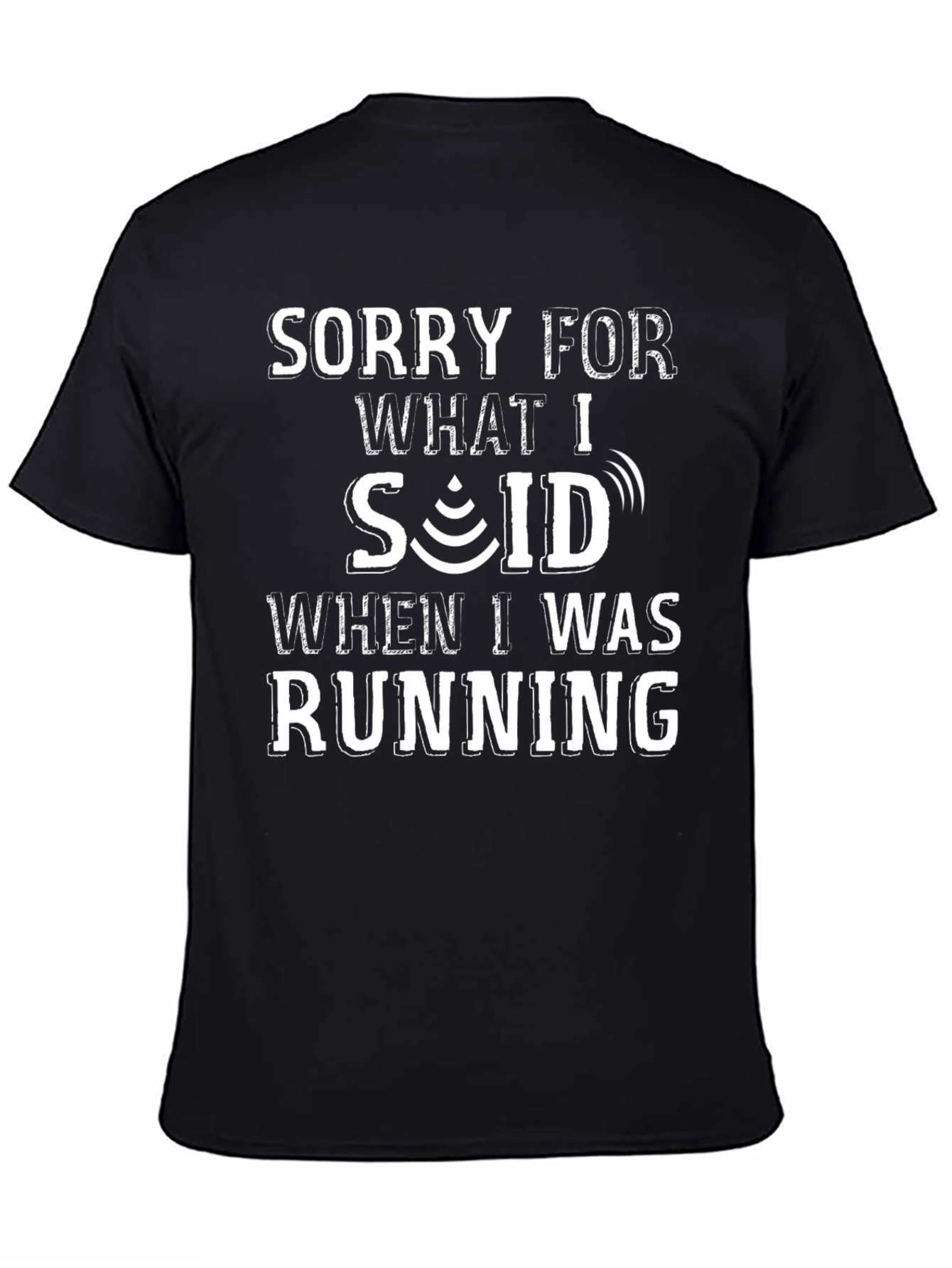 Sorry for What I Said Running T-Shirt