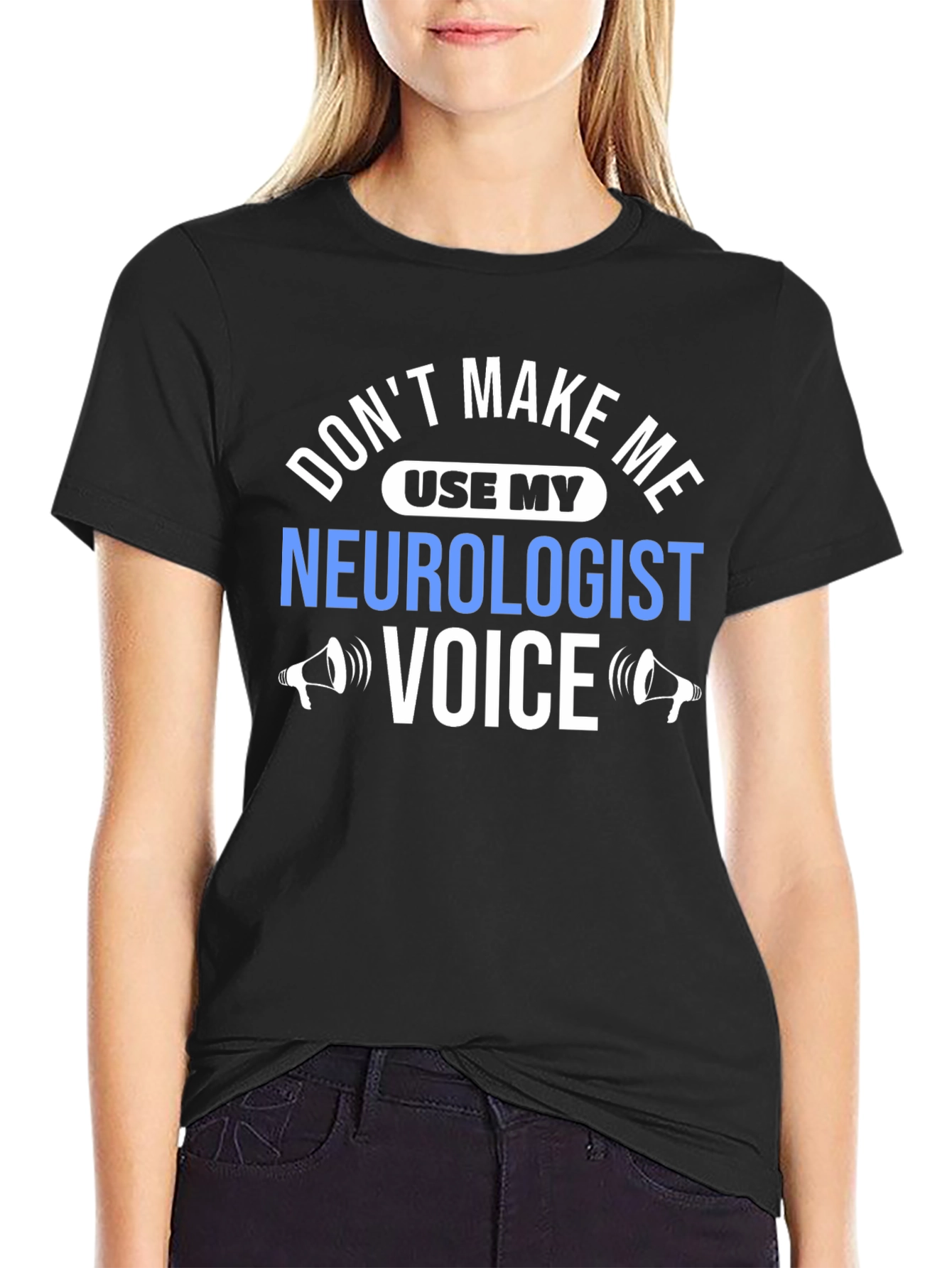 Neurologist Voice T-Shirt - Funny Sarcastic Tee
